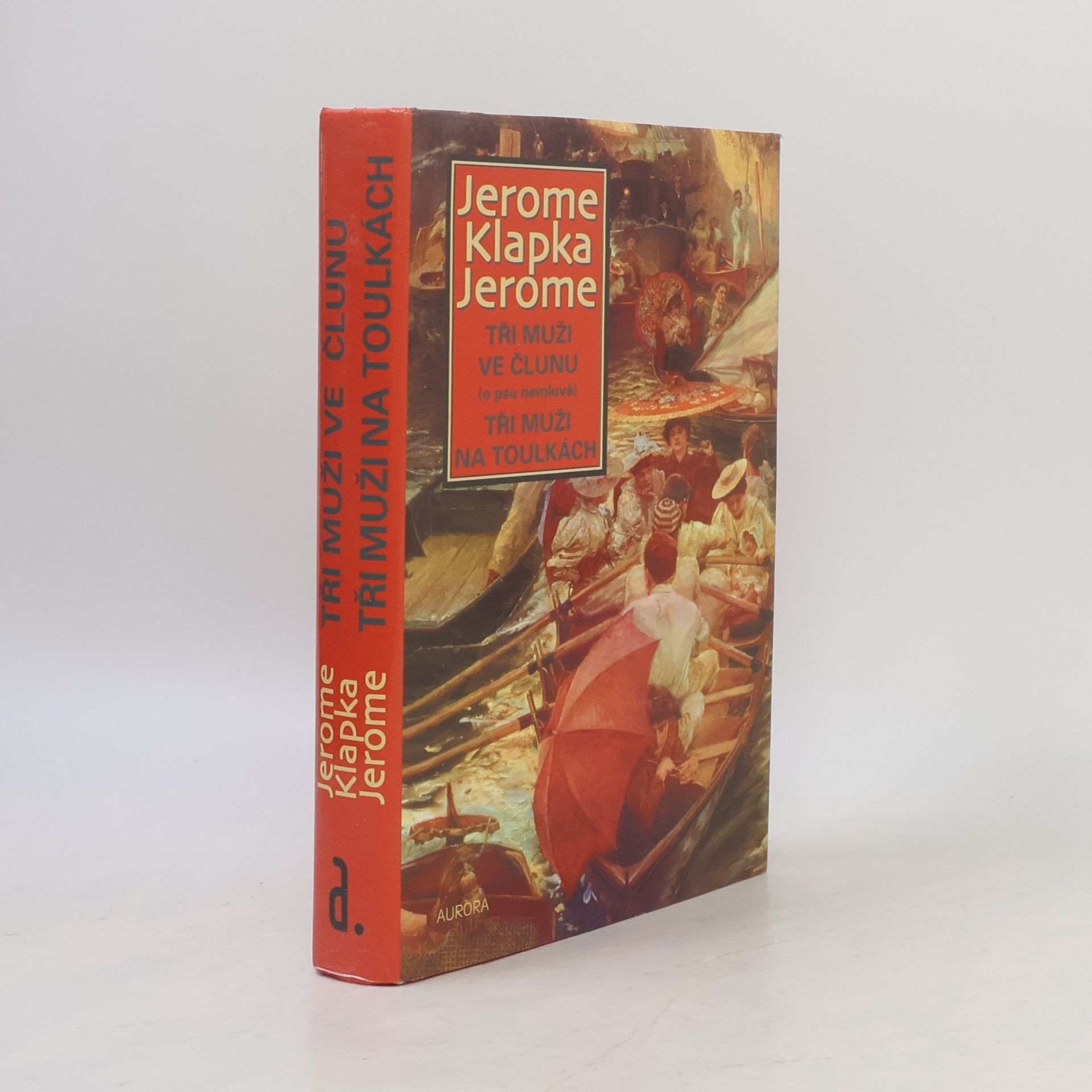 Jerome K. Jerome Tři muži ve člunu a na toulkách