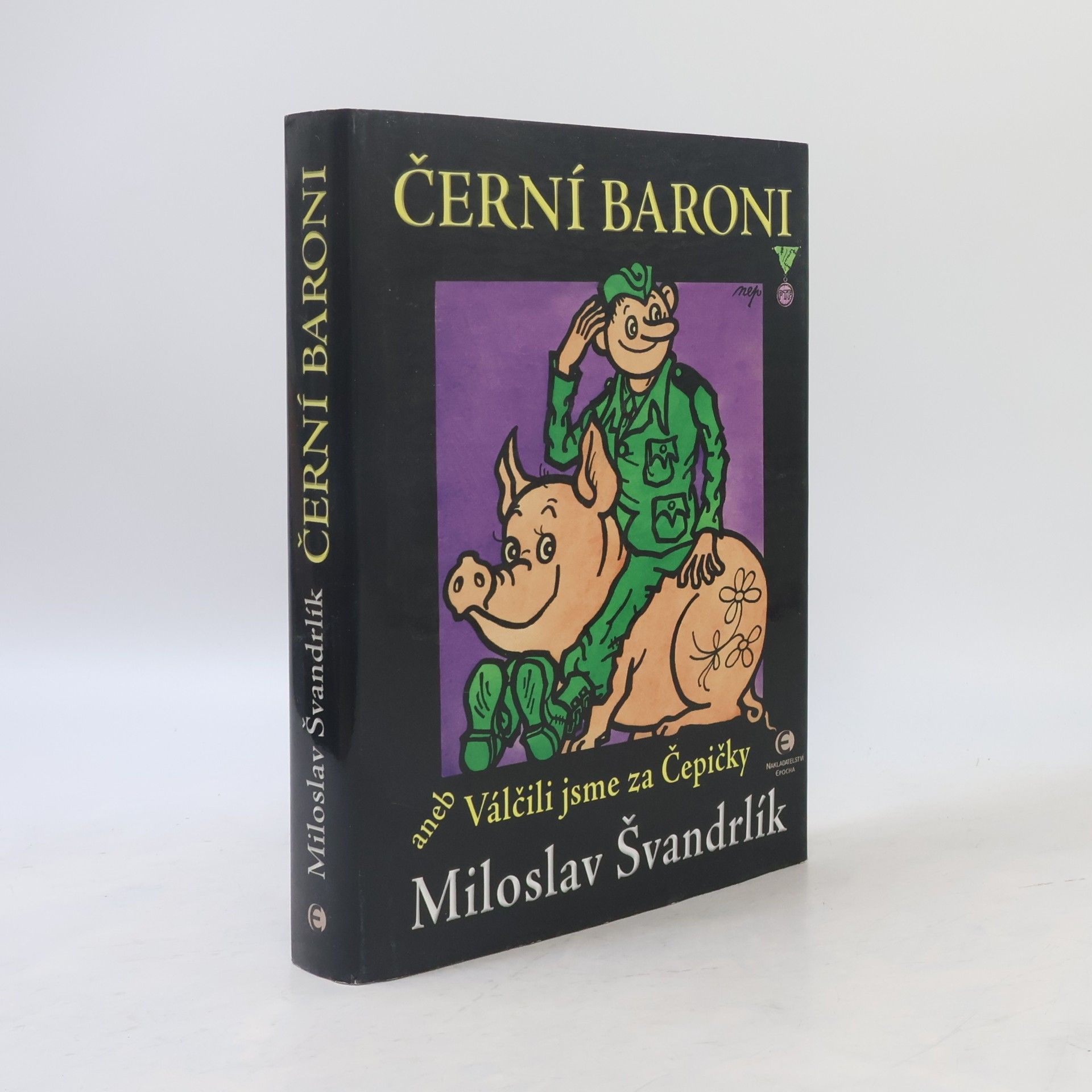 Miloslav Švandrlík Černí baroni aneb Válčili jsme za Čepičky