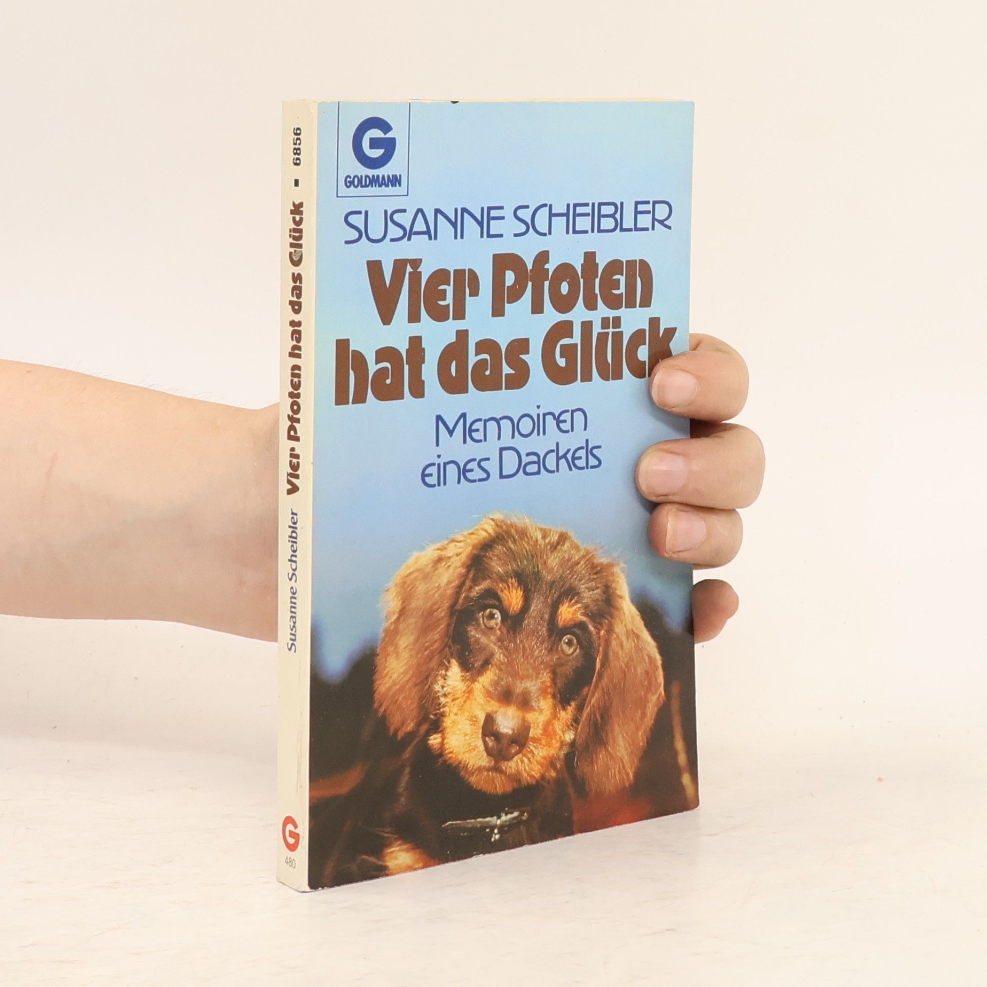Vier Pfoten hat das Glück: Memoiren eines Dackels