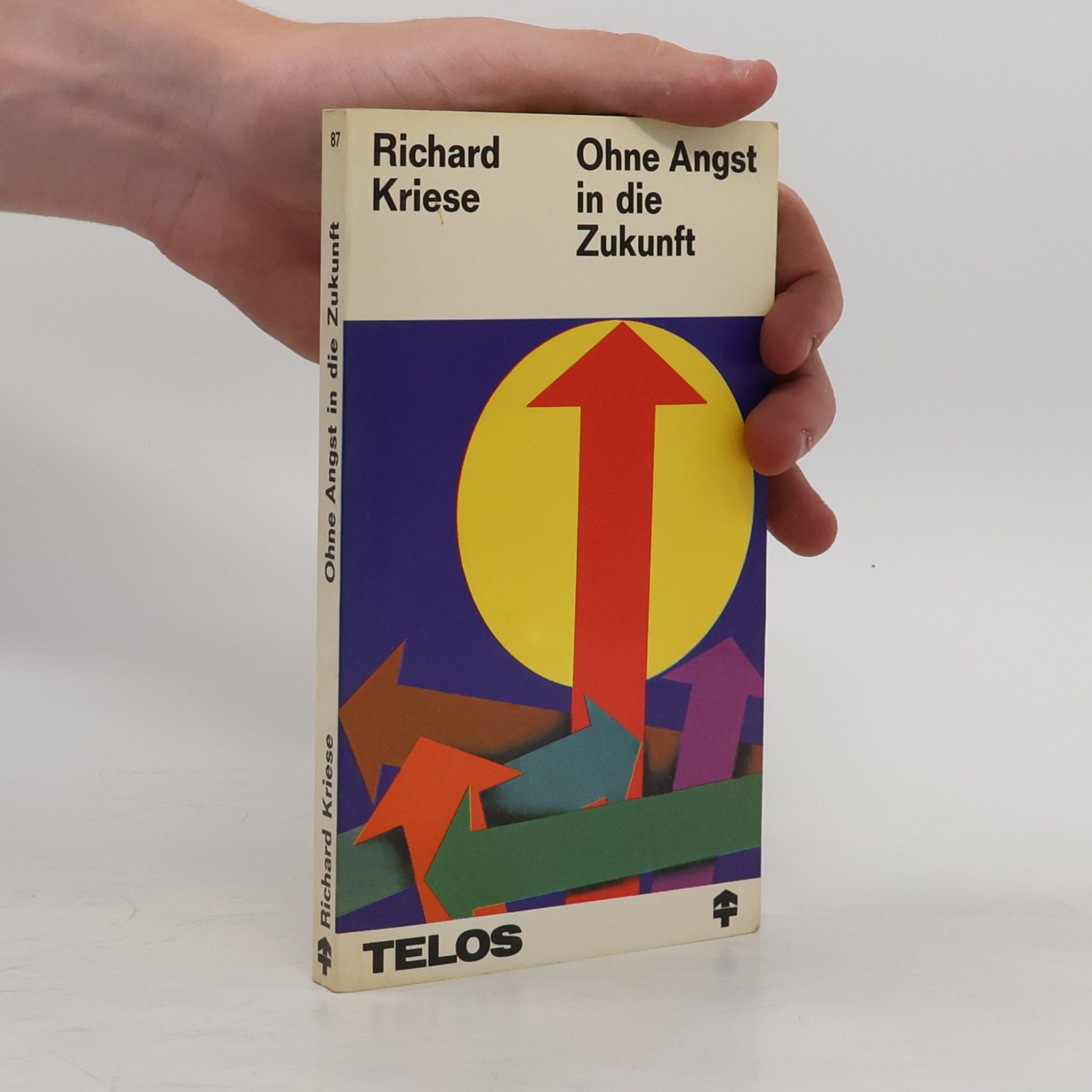Richard Kriese Ohne Angst in die Zukunft