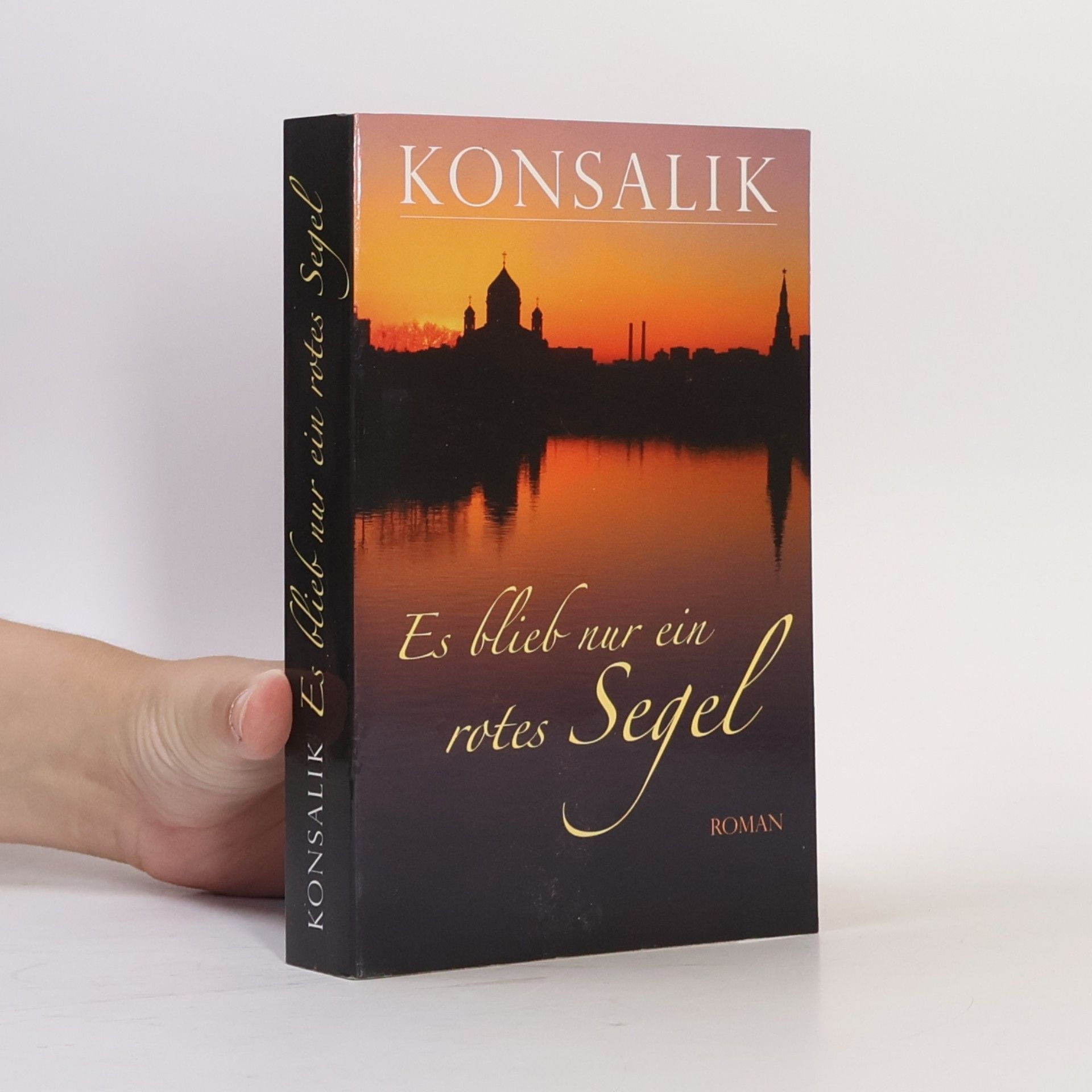 Heinz G. Konsalik Es blieb nur ein rotes Segel