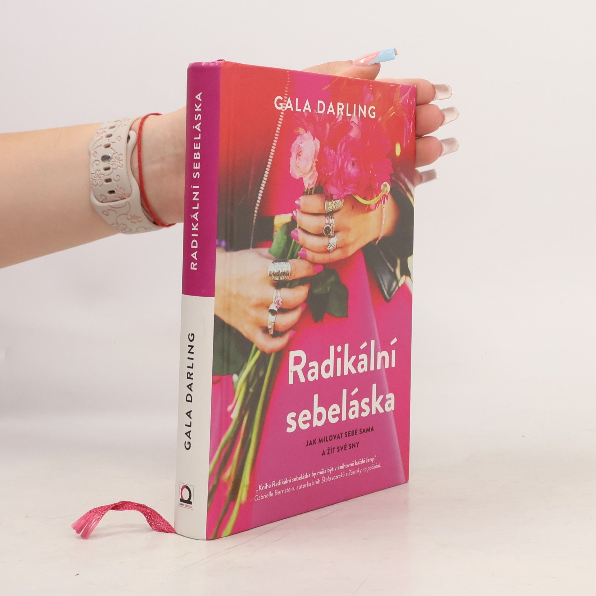 Gala Darling Radikální sebeláska. Jak milovat sebe sama a žít své sny