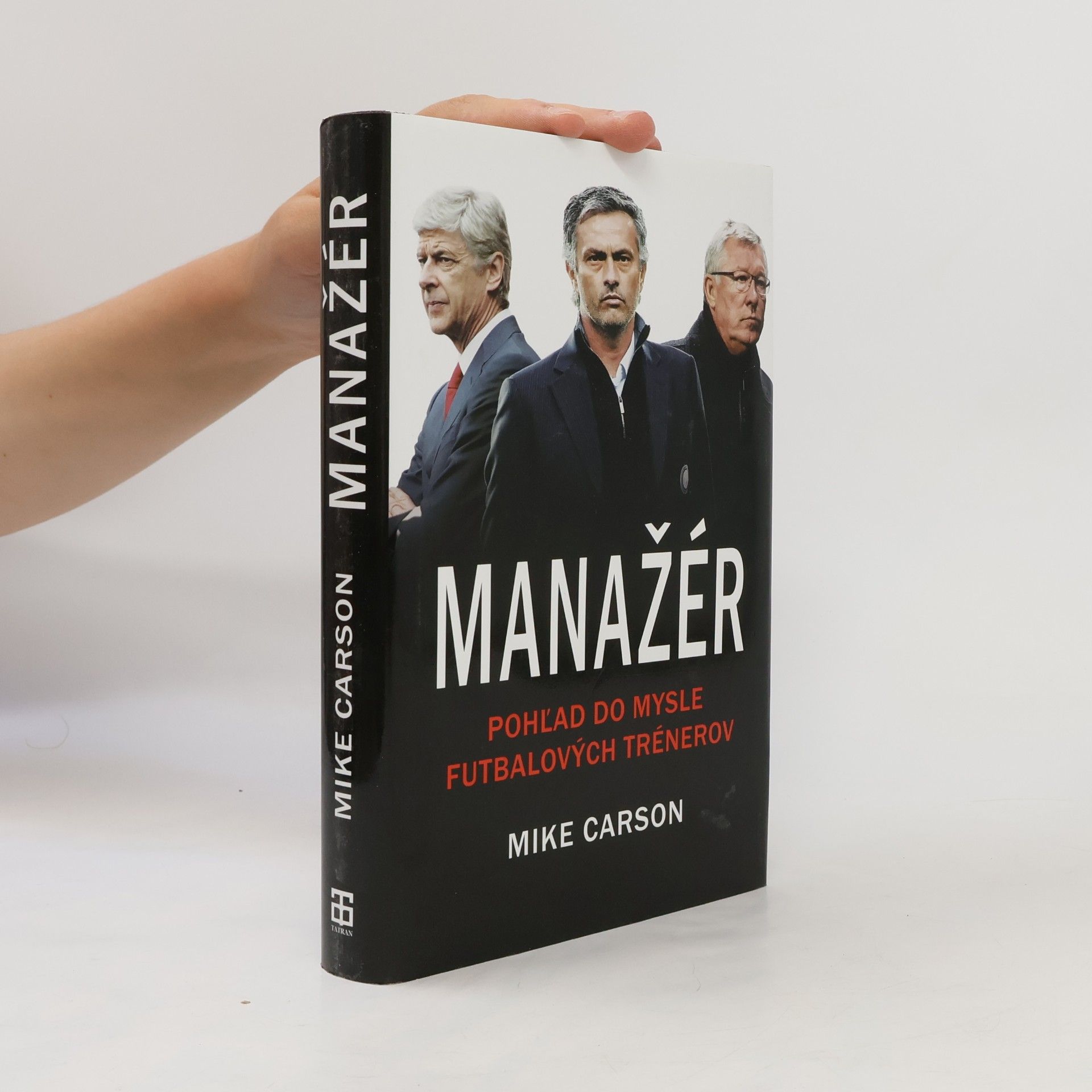 Mike Carson Manažér - Pohľad do mysle futbalových trénerov