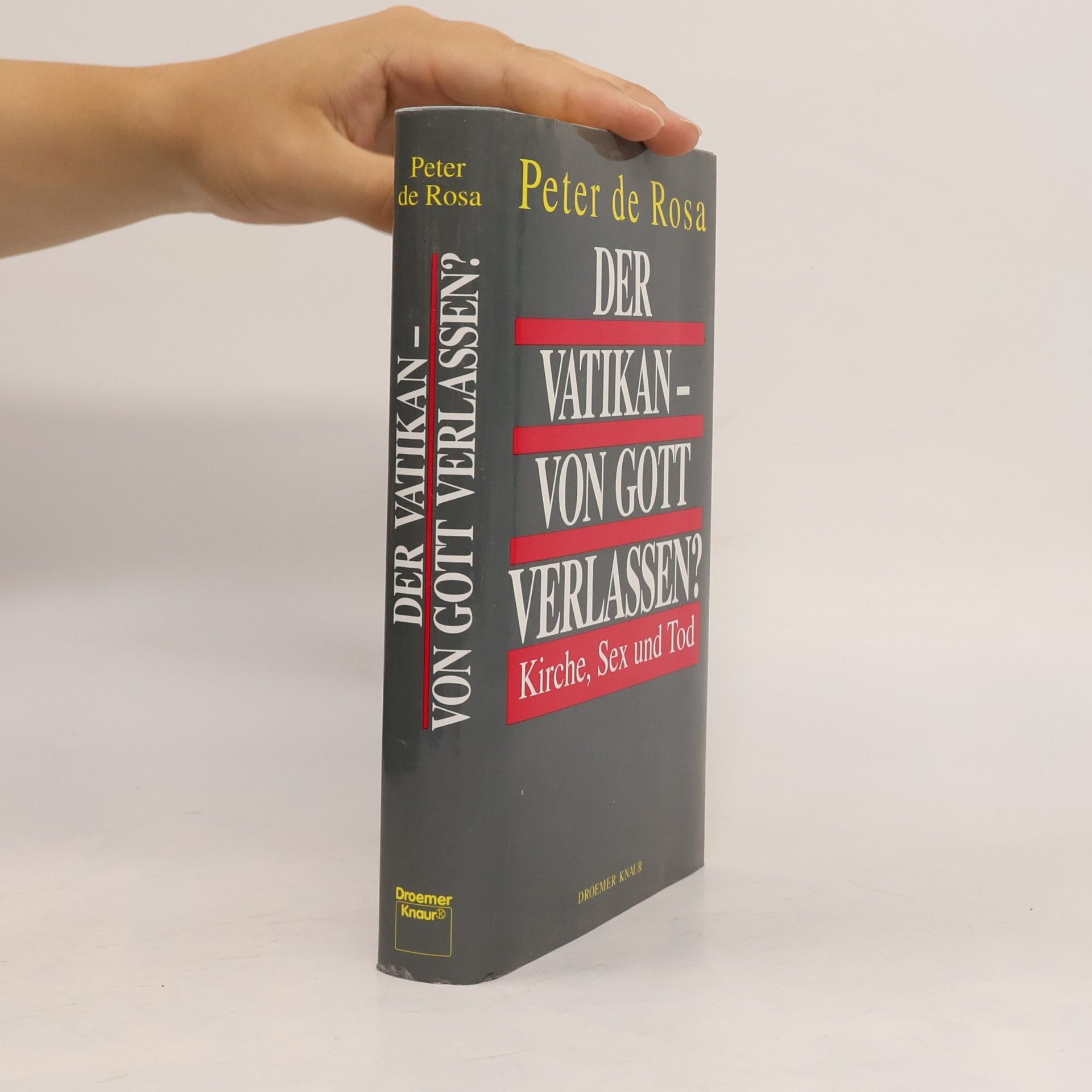 Peter de Rosa Der Vatikan - von Gott verlassen?