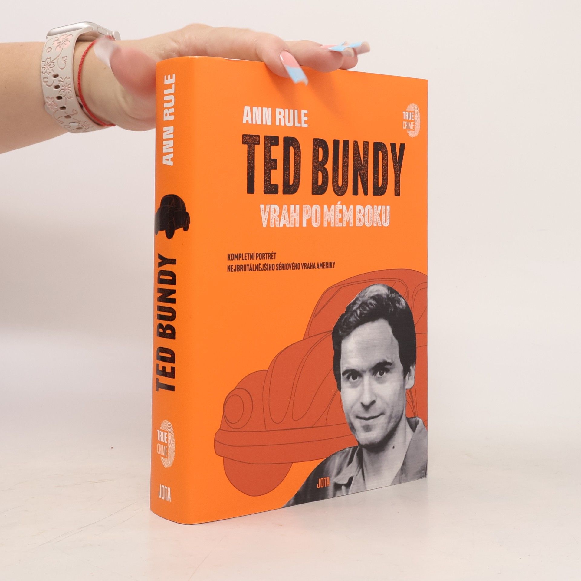 Ann Rule Ted Bundy. Vrah po mém boku