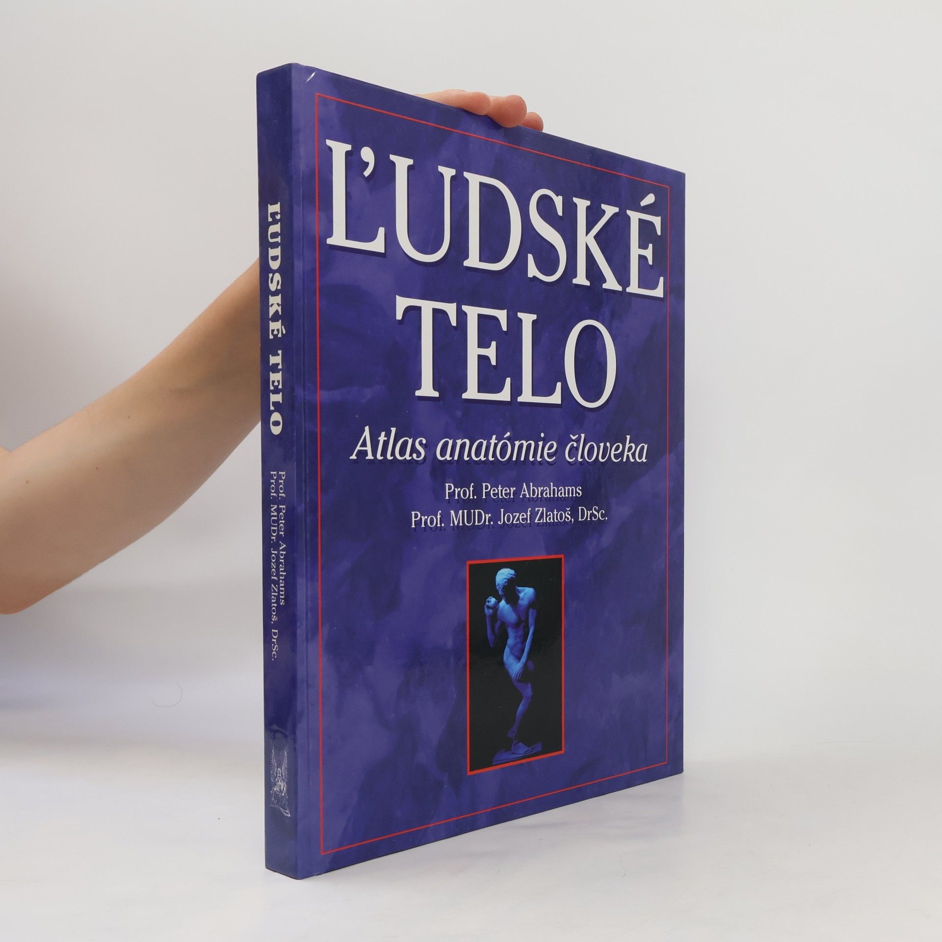 Peter H. Abrahams Ľudské telo : atlas anatómie človeka