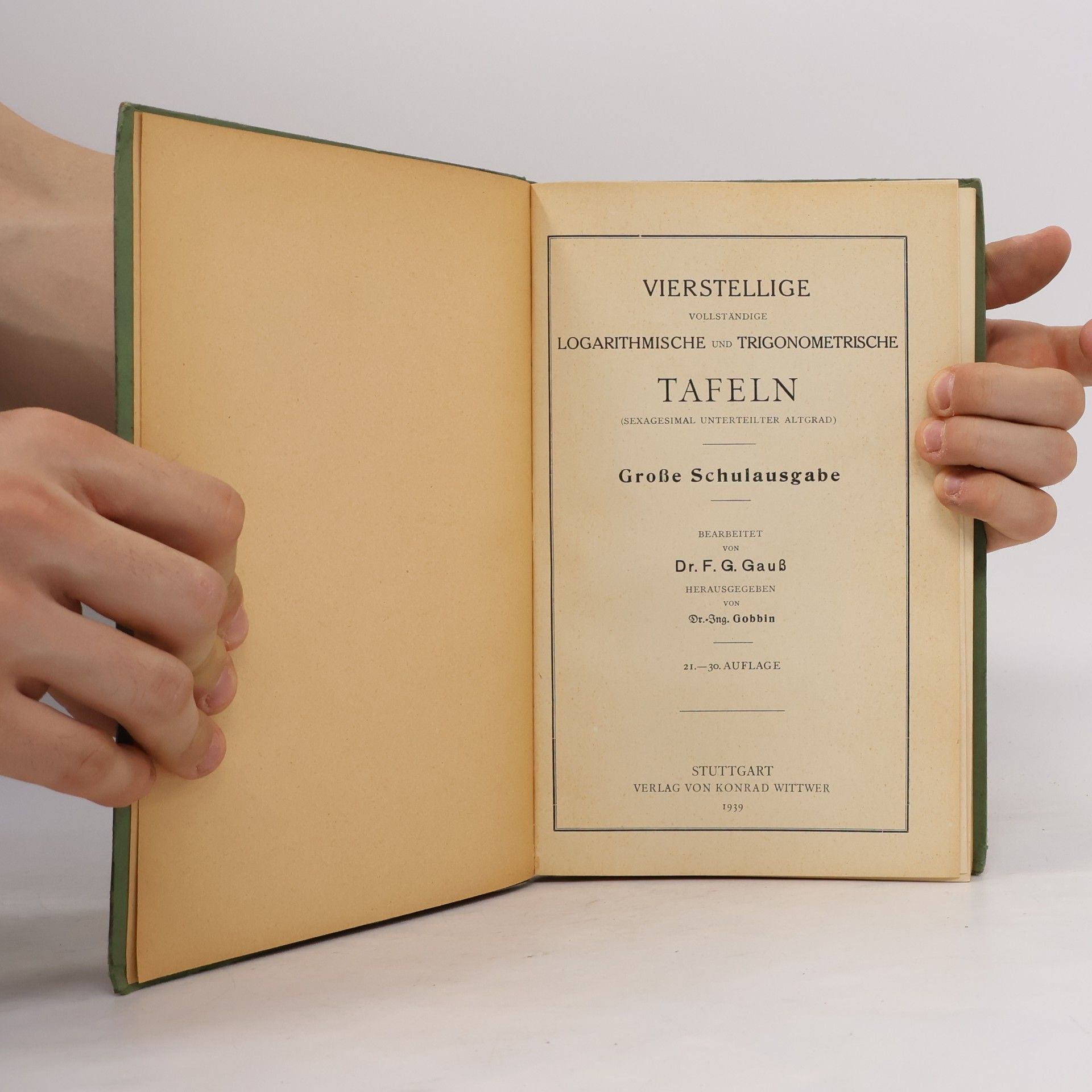 F. G. Gauß Fünfstellige vollständige logaritmische und trigonometrische Tafeln