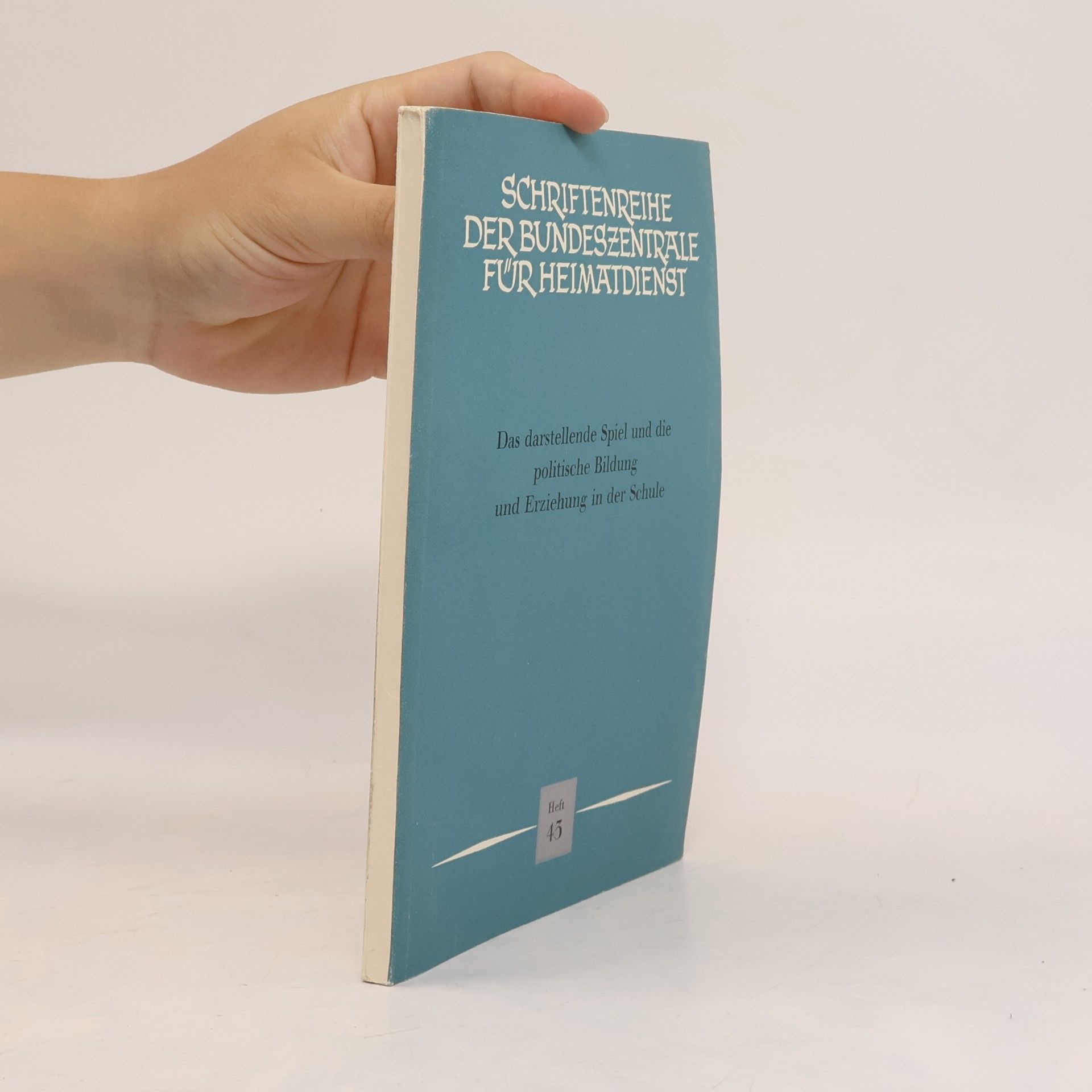 Autorenkollektiv Das darstellende Spiel und die politische Bildung und Erziehung in der Schule