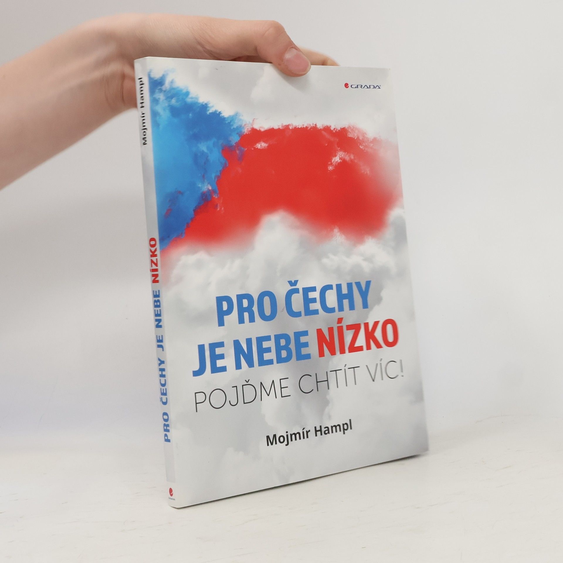 Mojmír Hampl Pro Čechy je nebe nízko: Pojďme chtít víc!