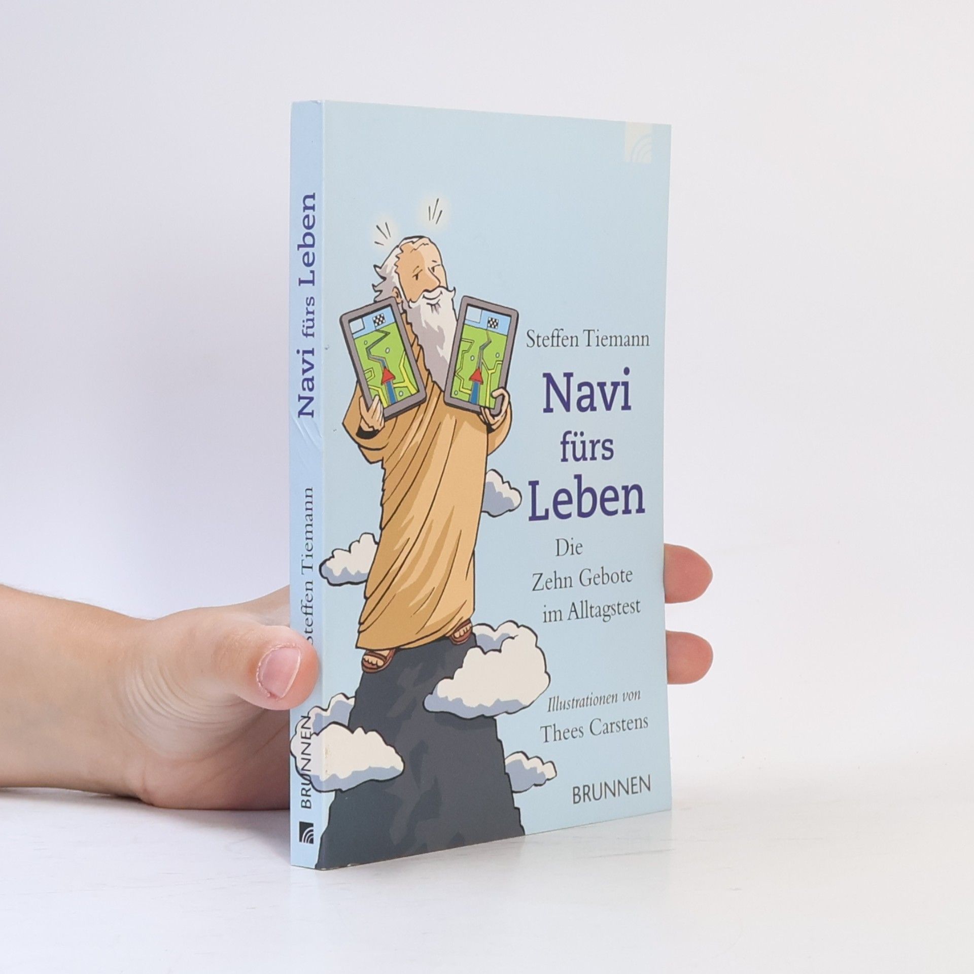 Steffen Tiemann Navi fürs Leben: Die Zehn Gebote im Alltagstest