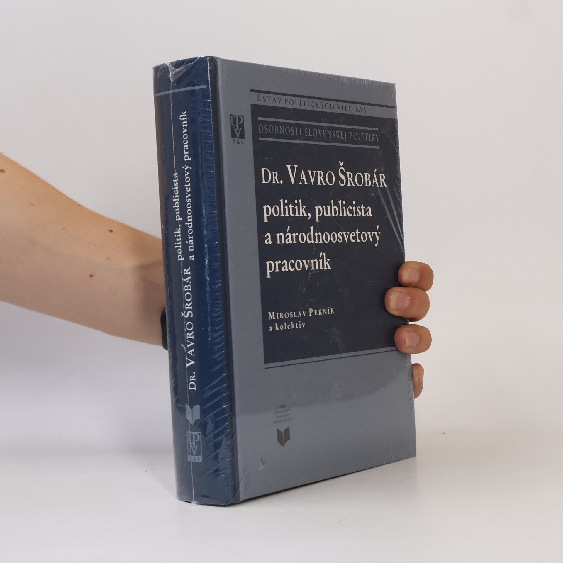 Dr. Vavro Šrobár: politik, publicista a národnoosvetový pracovník