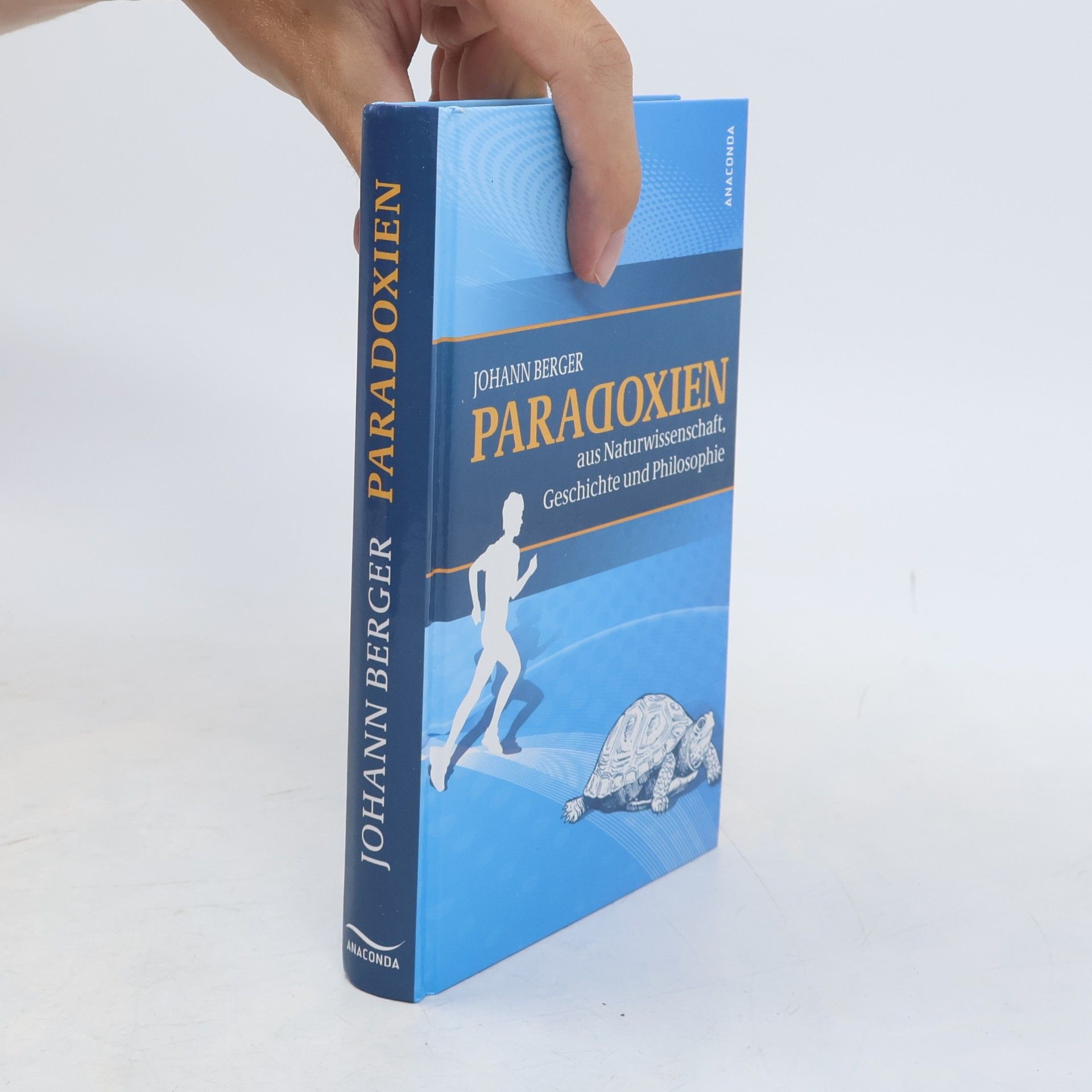 Johann Berger Paradoxien aus Naturwissenschaft, Geschichte und Philosophie
