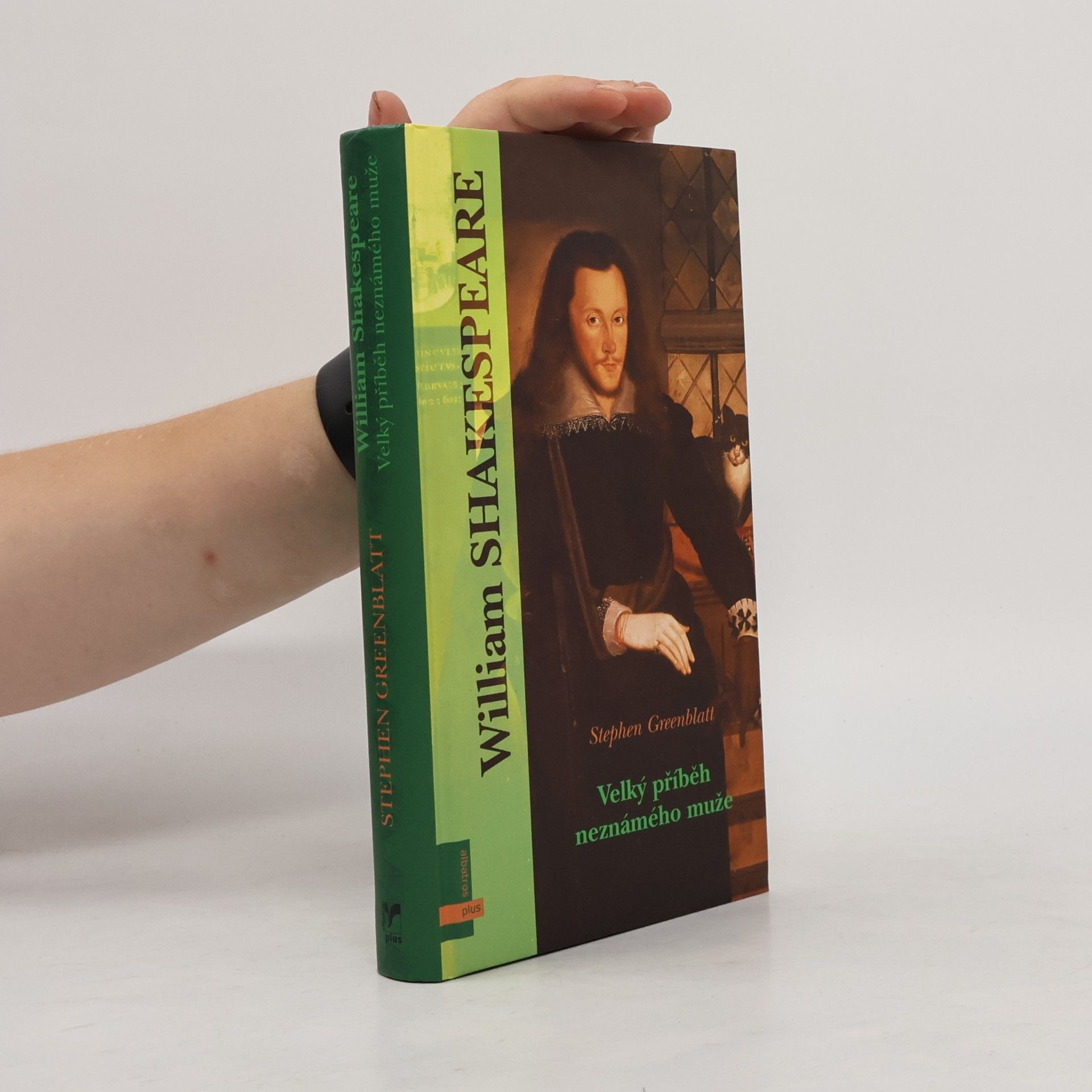 Stephen Greenblatt William Shakespeare. Velký příběh neznámého muže