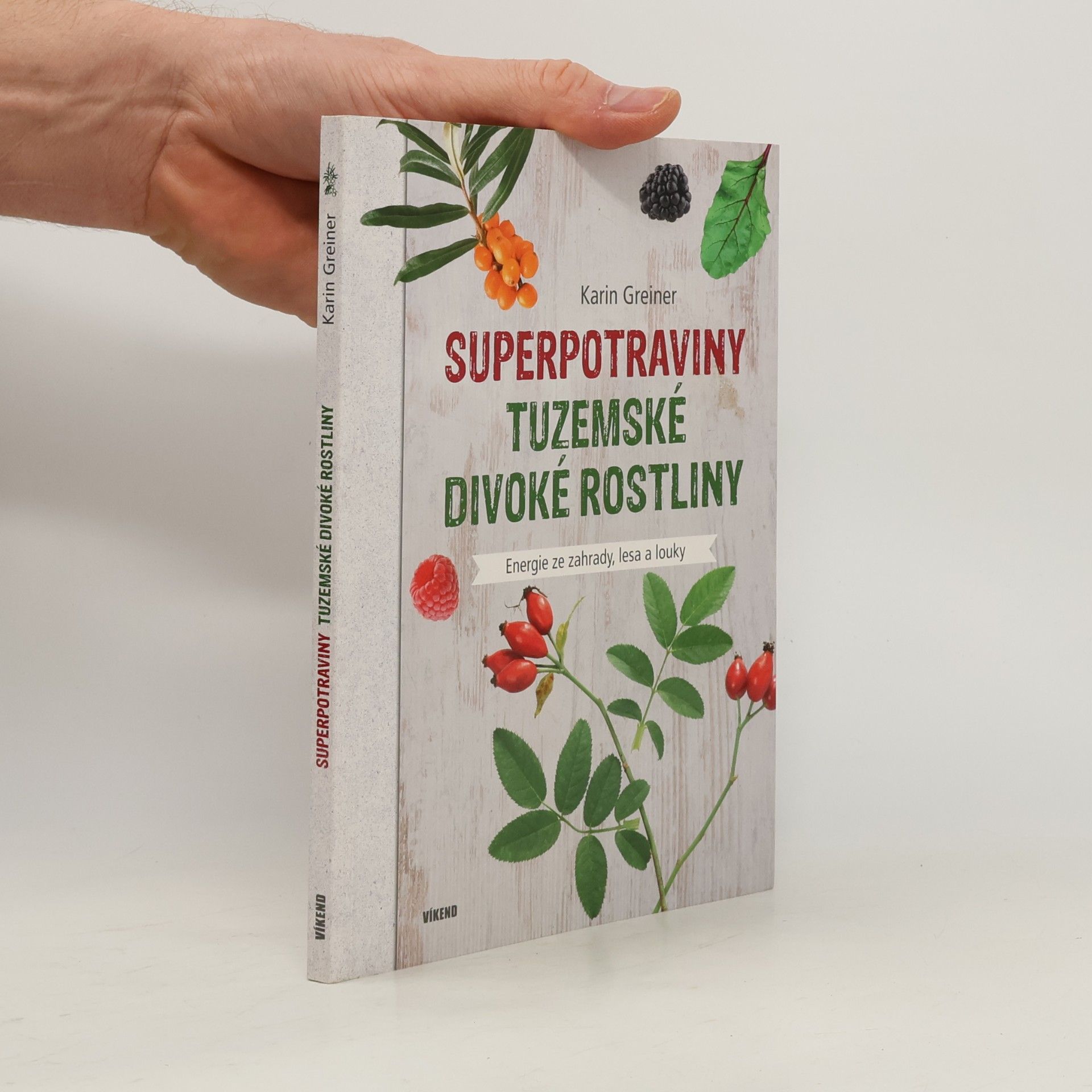 Karin Greiner Superpotraviny. Tuzemské divoké rostliny