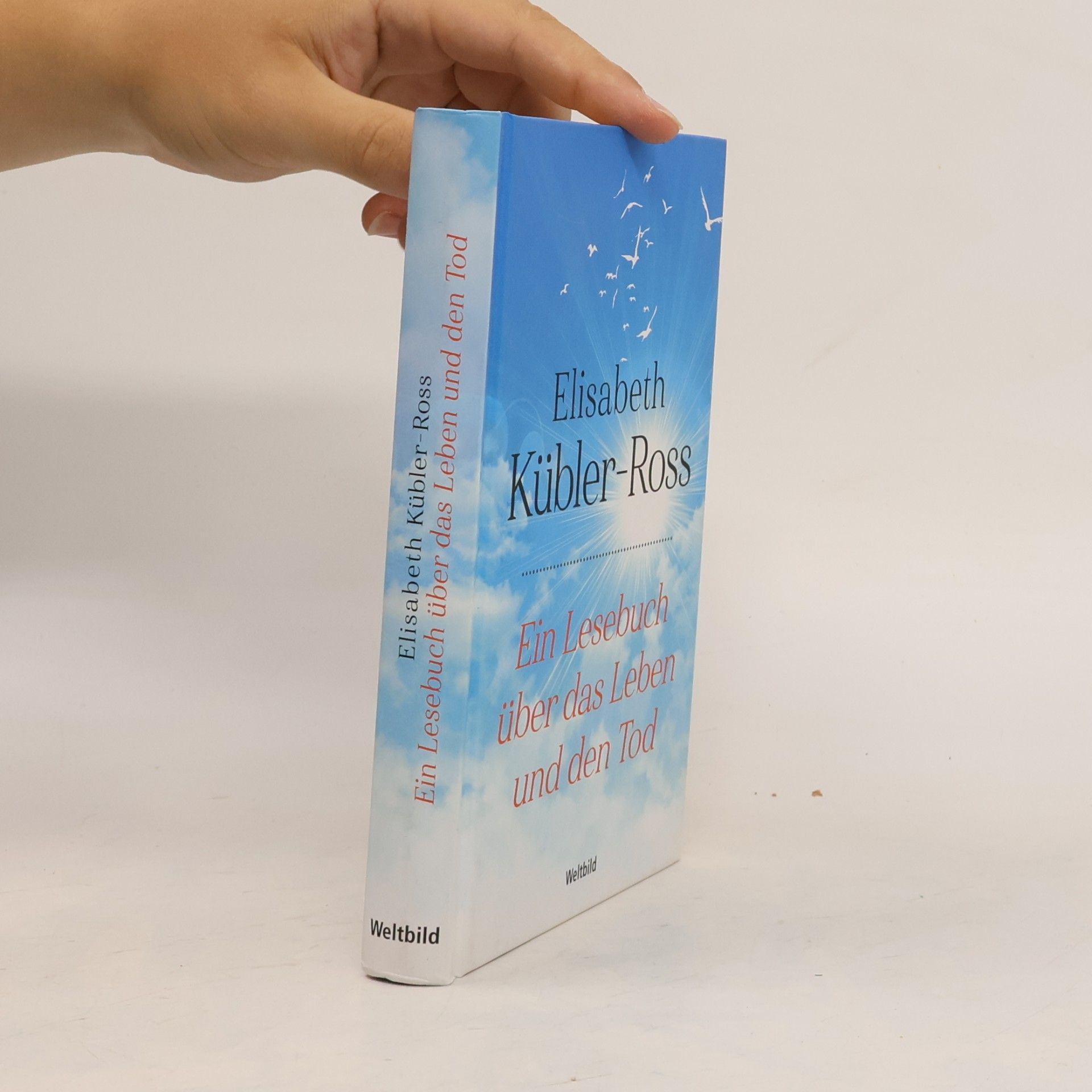 Elisabeth Kübler-Ross Ein Lesebuch über das Leben und den Tod
