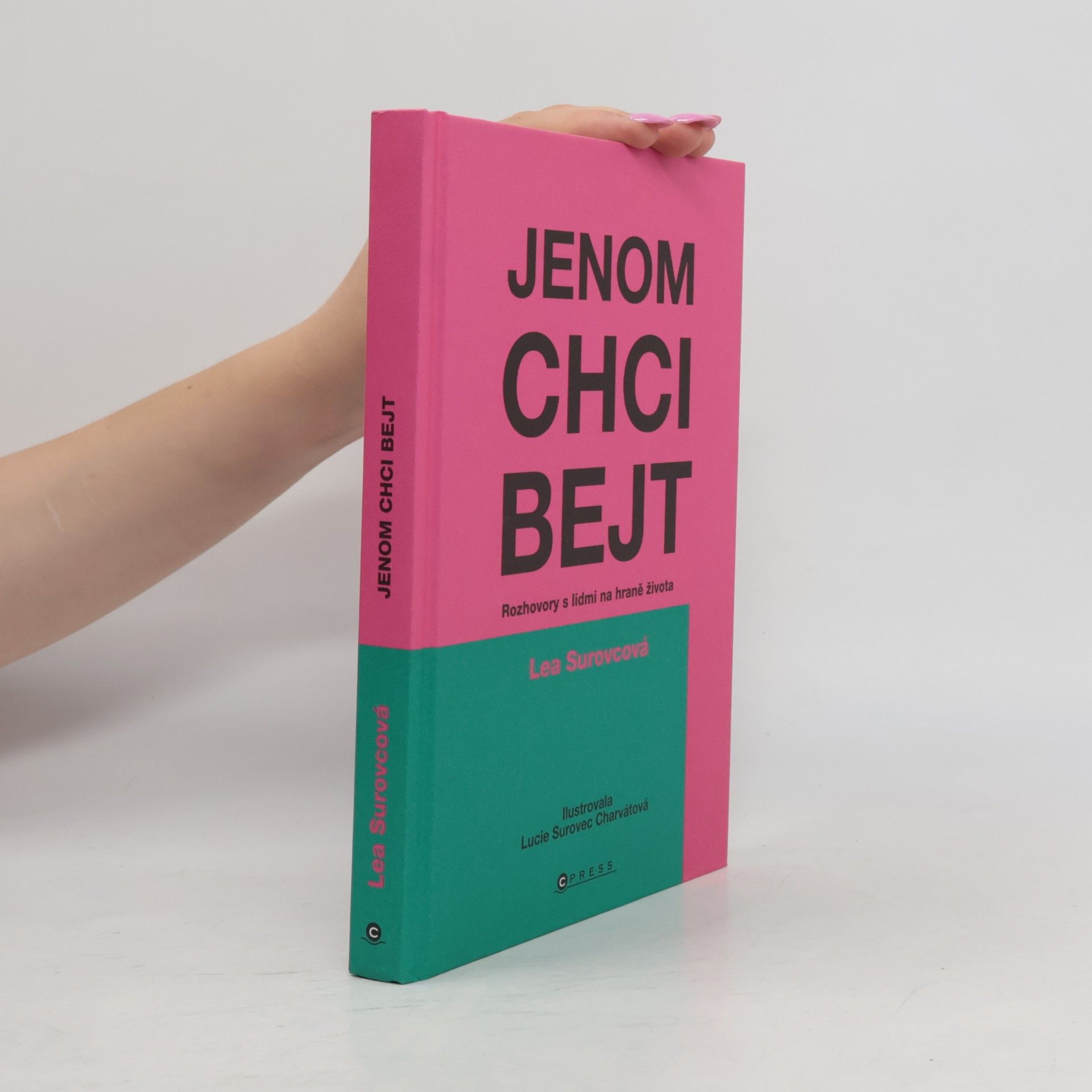 Jenom chci bejt: Rozhovory s lidmi na hraně života