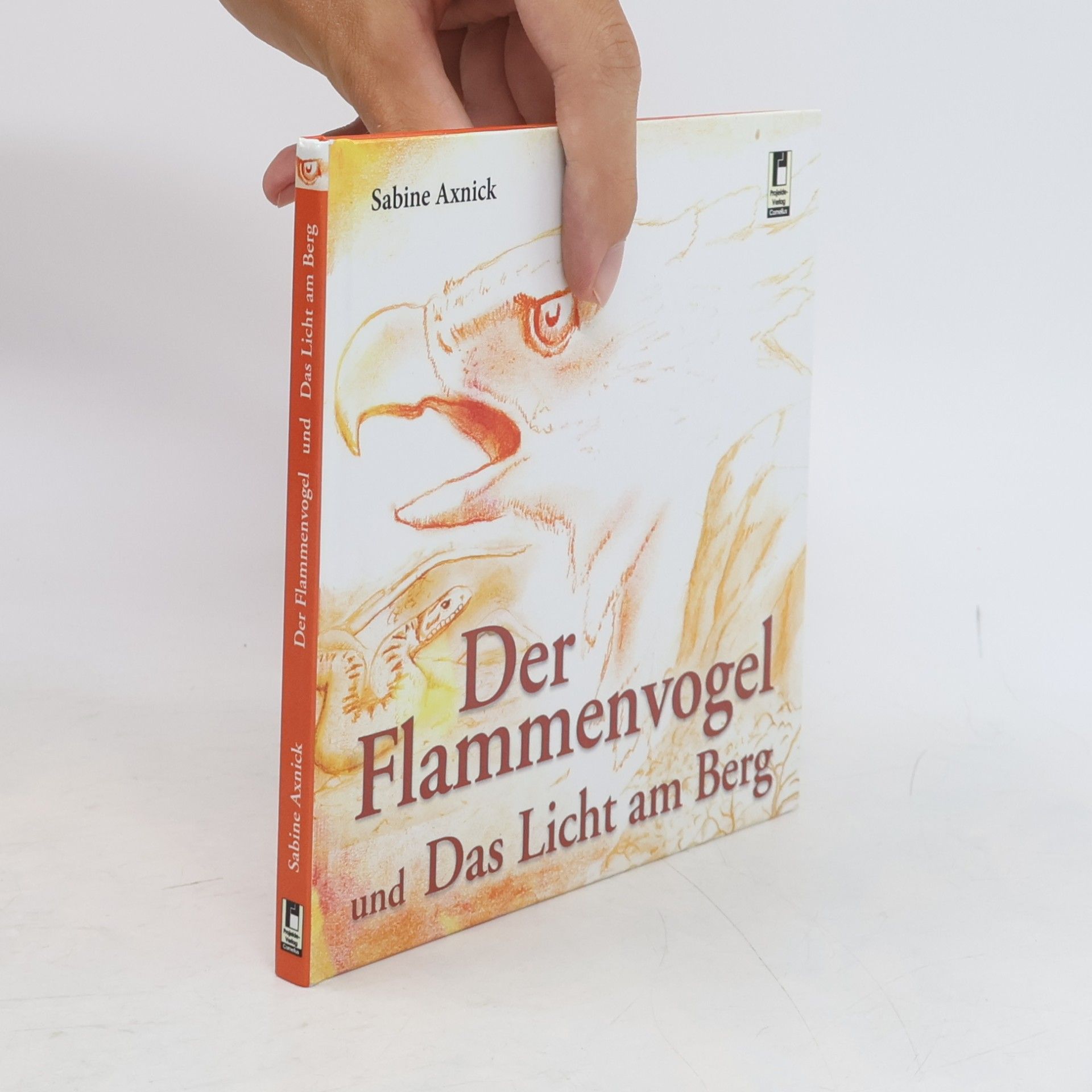 Sabine Axnick Der Flammenvogel und Das Licht am Berg