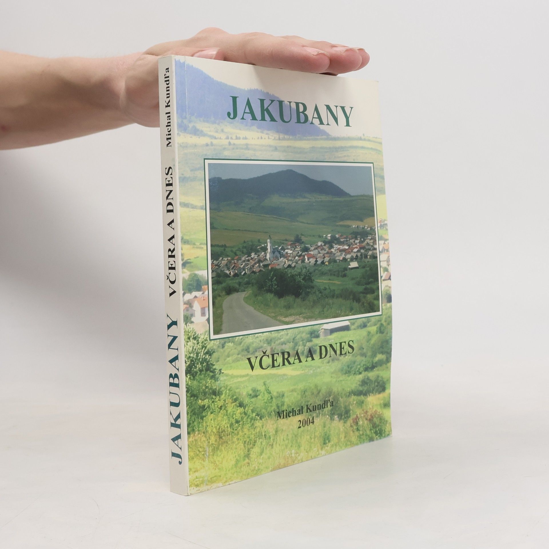 Michal Kundľa Jakubany včera a dnes