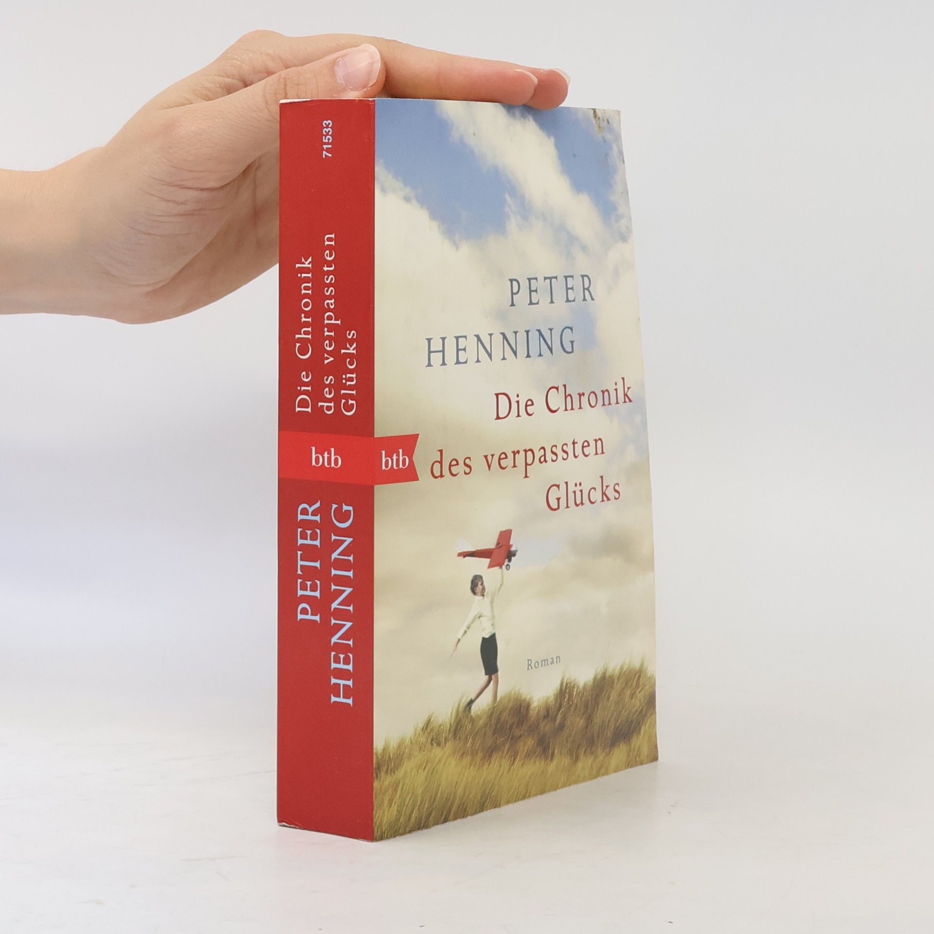 Peter Henning Die Chronik des verpassten Glücks