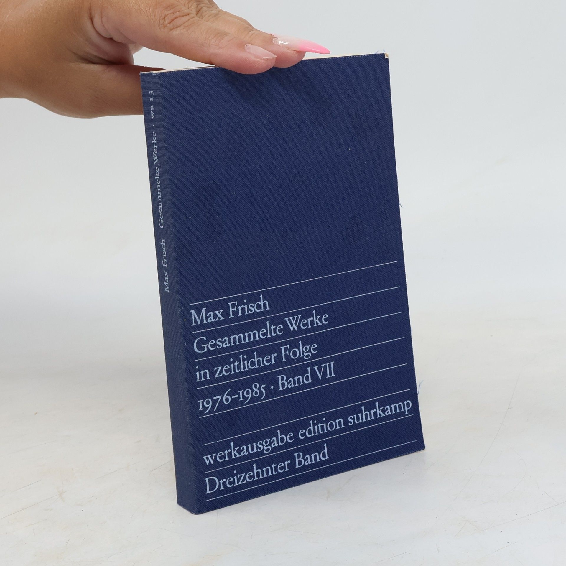 Max Frisch Gesammelte Werke in zeitlicher Folge VII. 1976-1985