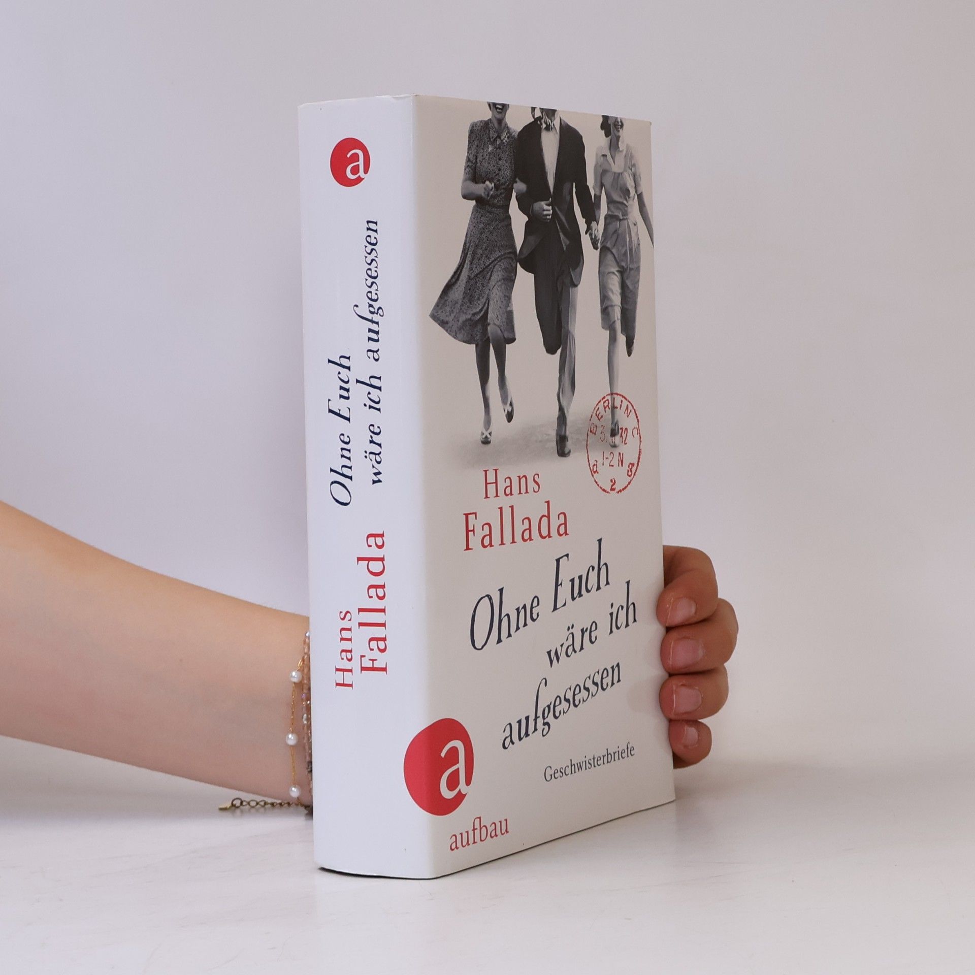 Hans Fallada Ohne Euch wäre ich aufgesessen