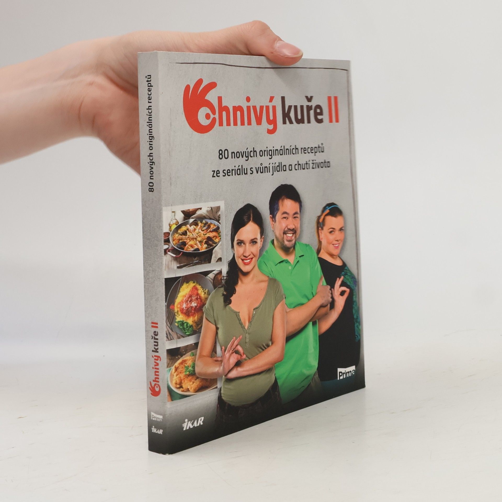 Kolektiv autorů Ohnivý kuře II. 80 nových originálních receptů ze seriálu s vůní jídla a chutí života