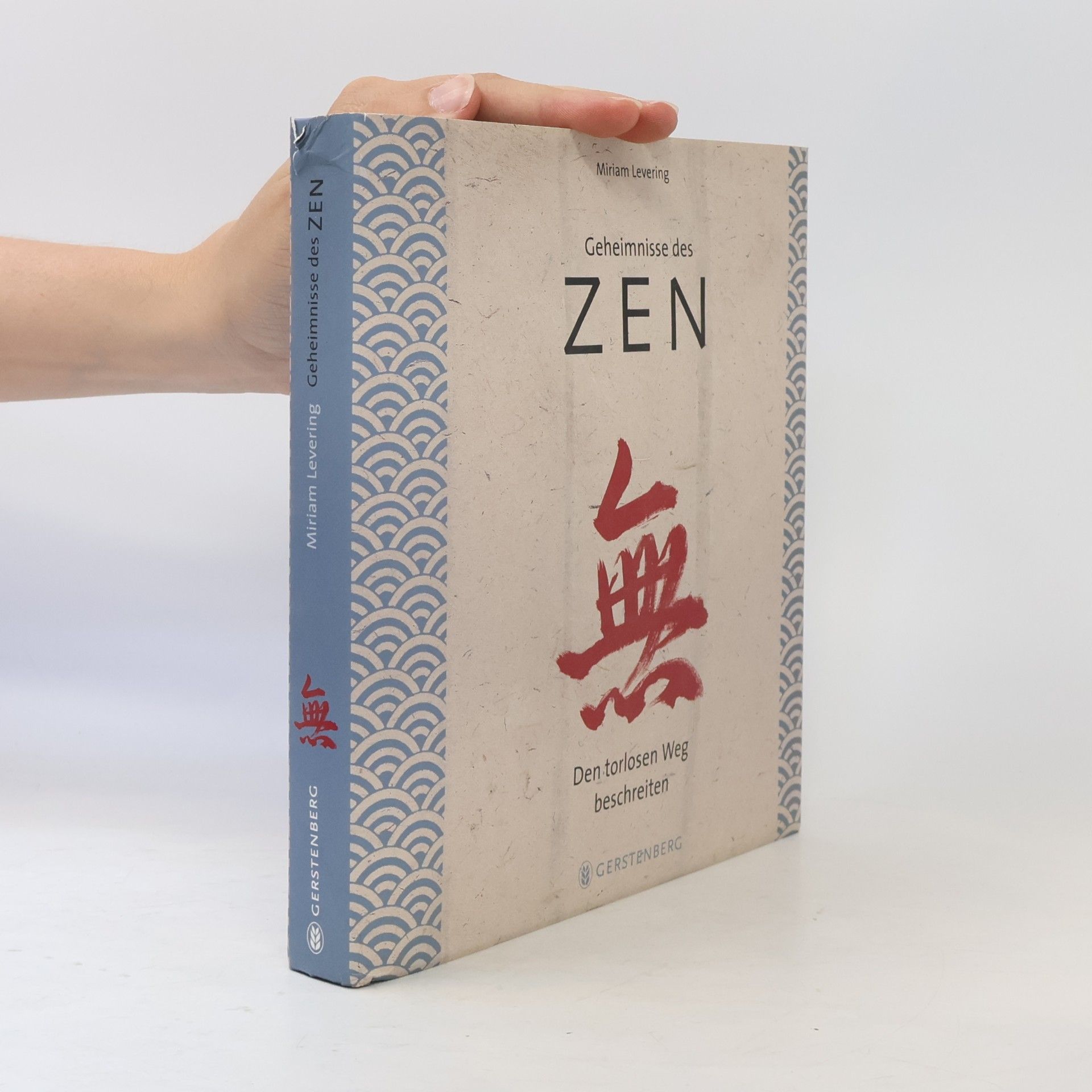 Miriam Levering Geheimnisse des Zen. Den torlosen Weg beschreiten