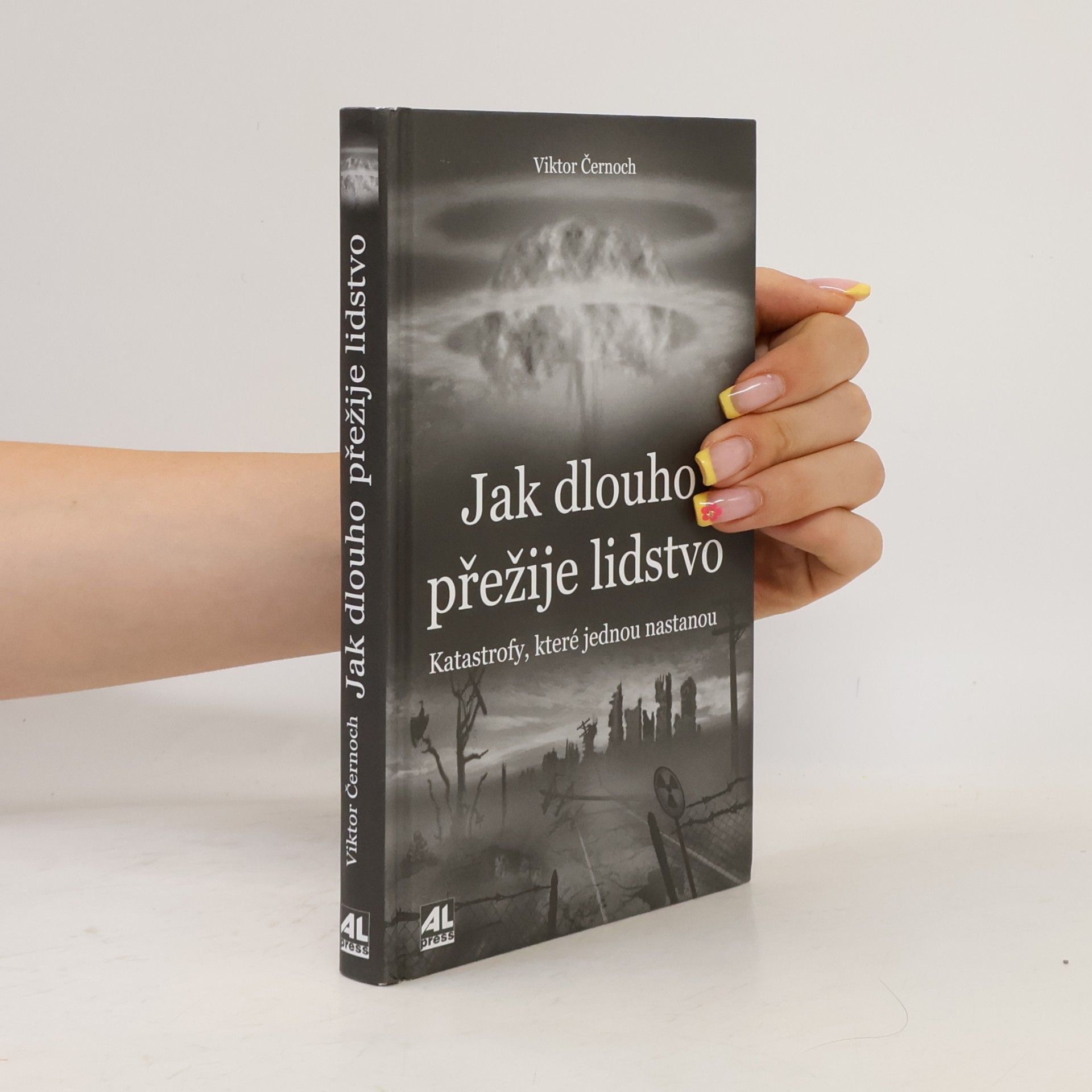 Viktor Černoch Jak dlouho přežije lidstvo : katastrofy, které jednou nastanou