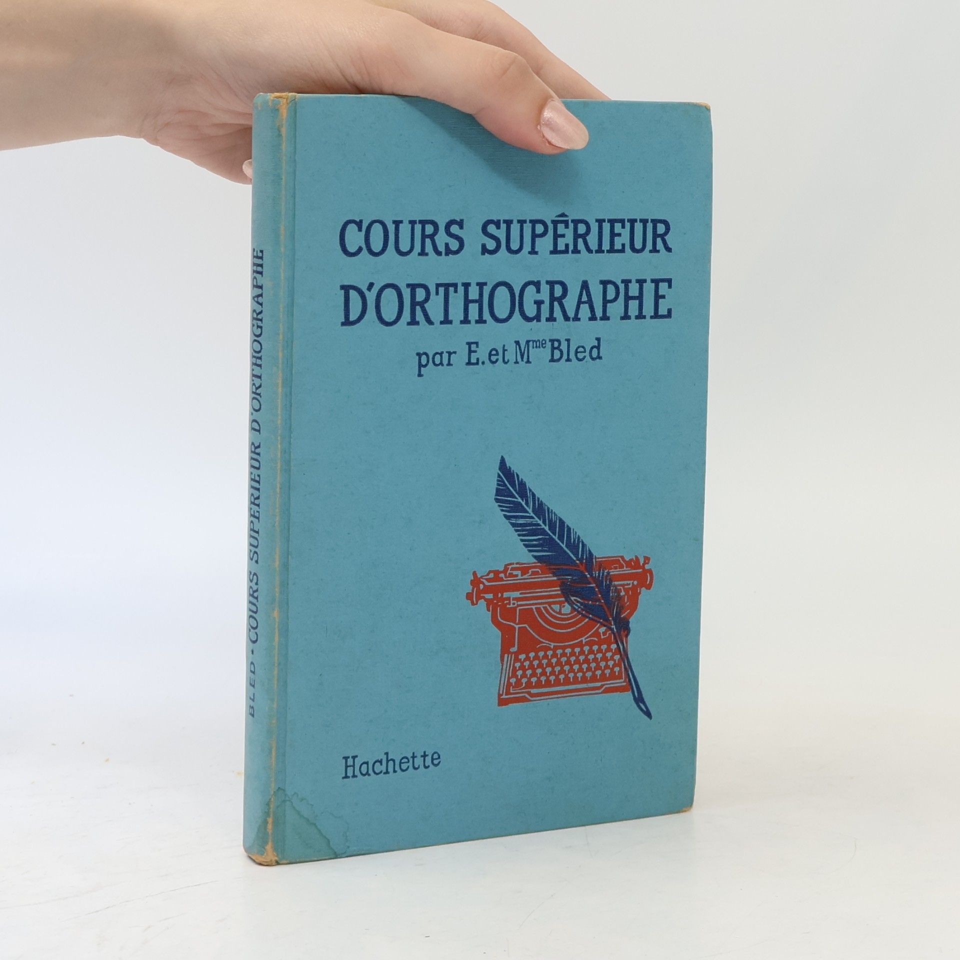 Edouard Bled Cours supérieur d'orthographe