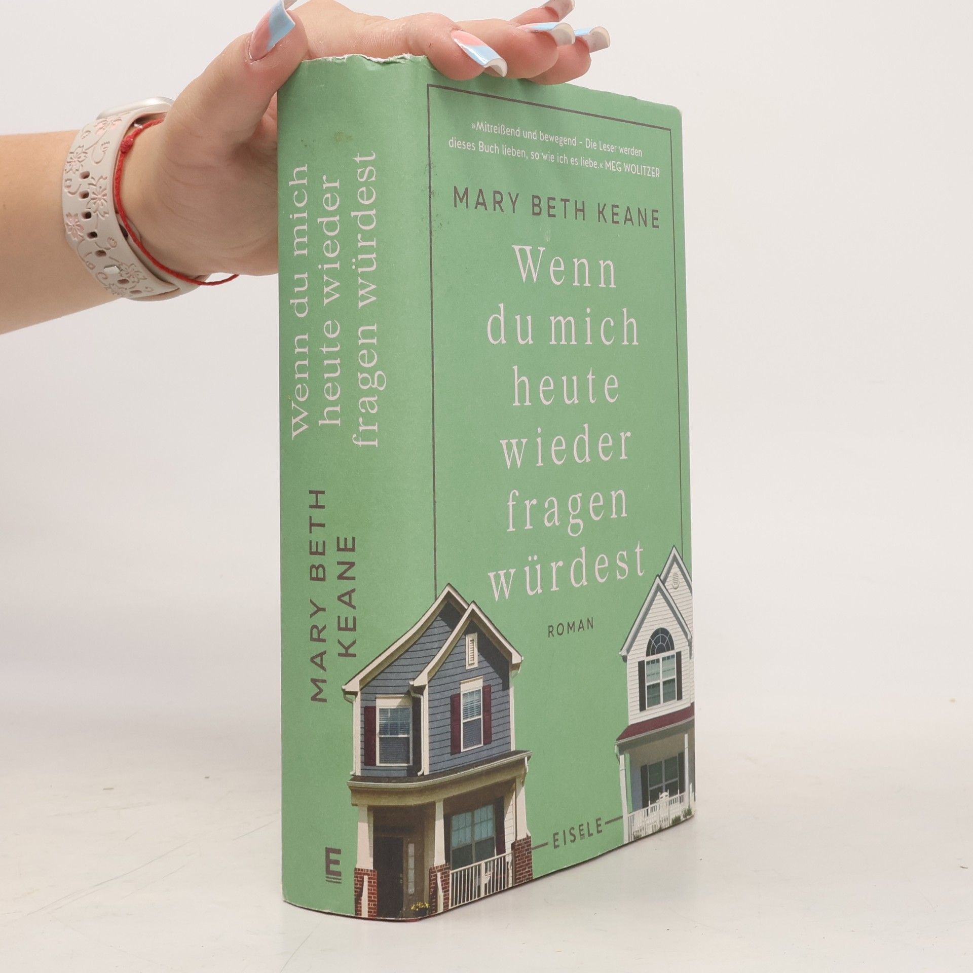 Mary Beth Keane Wenn du mich heute wieder fragen würdest