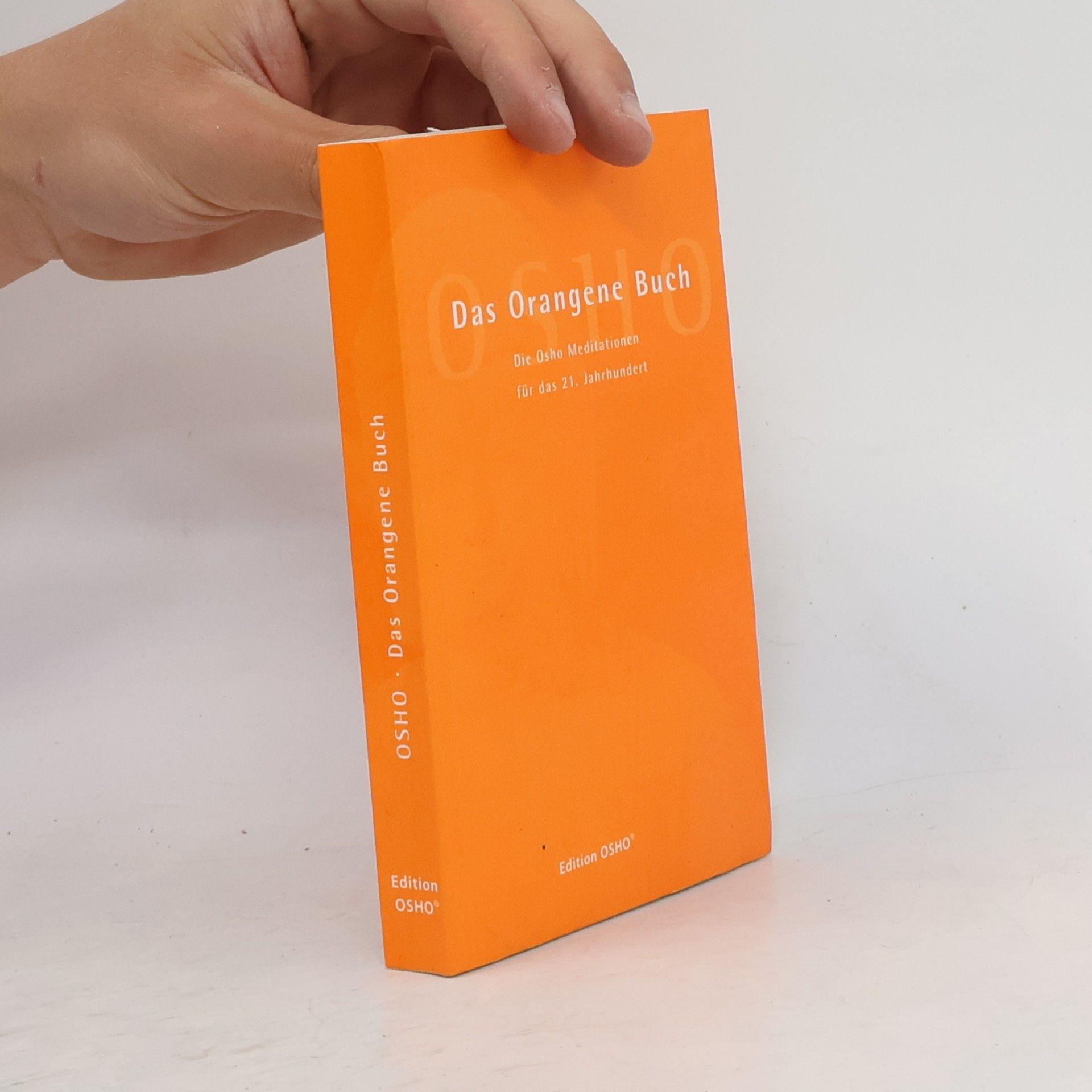 Collectif d'auteurs Das Orangene Buch: Die OSHO Meditationene für das 21. Jahrhundert
