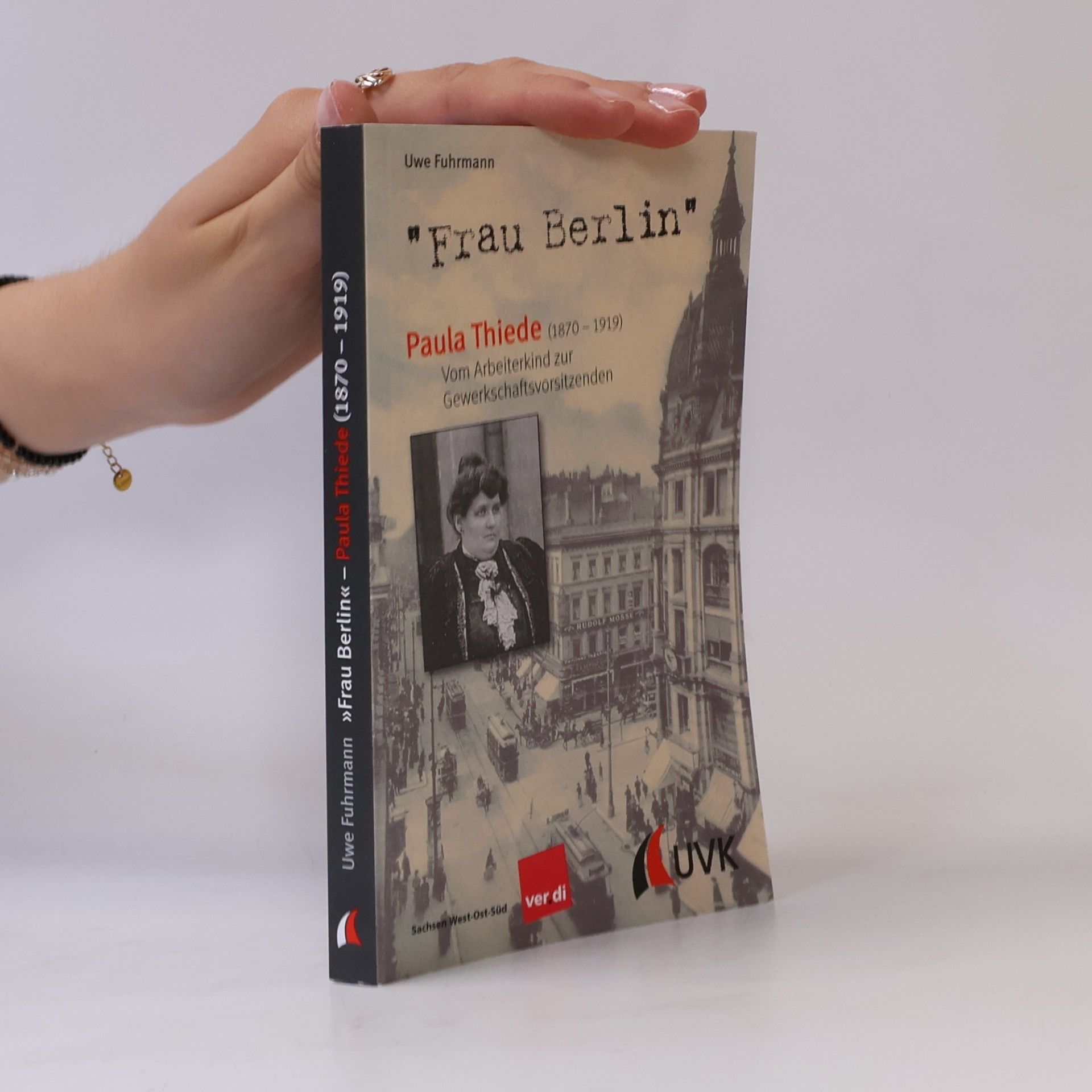 Uwe Fuhrmann "Frau Berlin" - Paula Thiede (1870-1919)