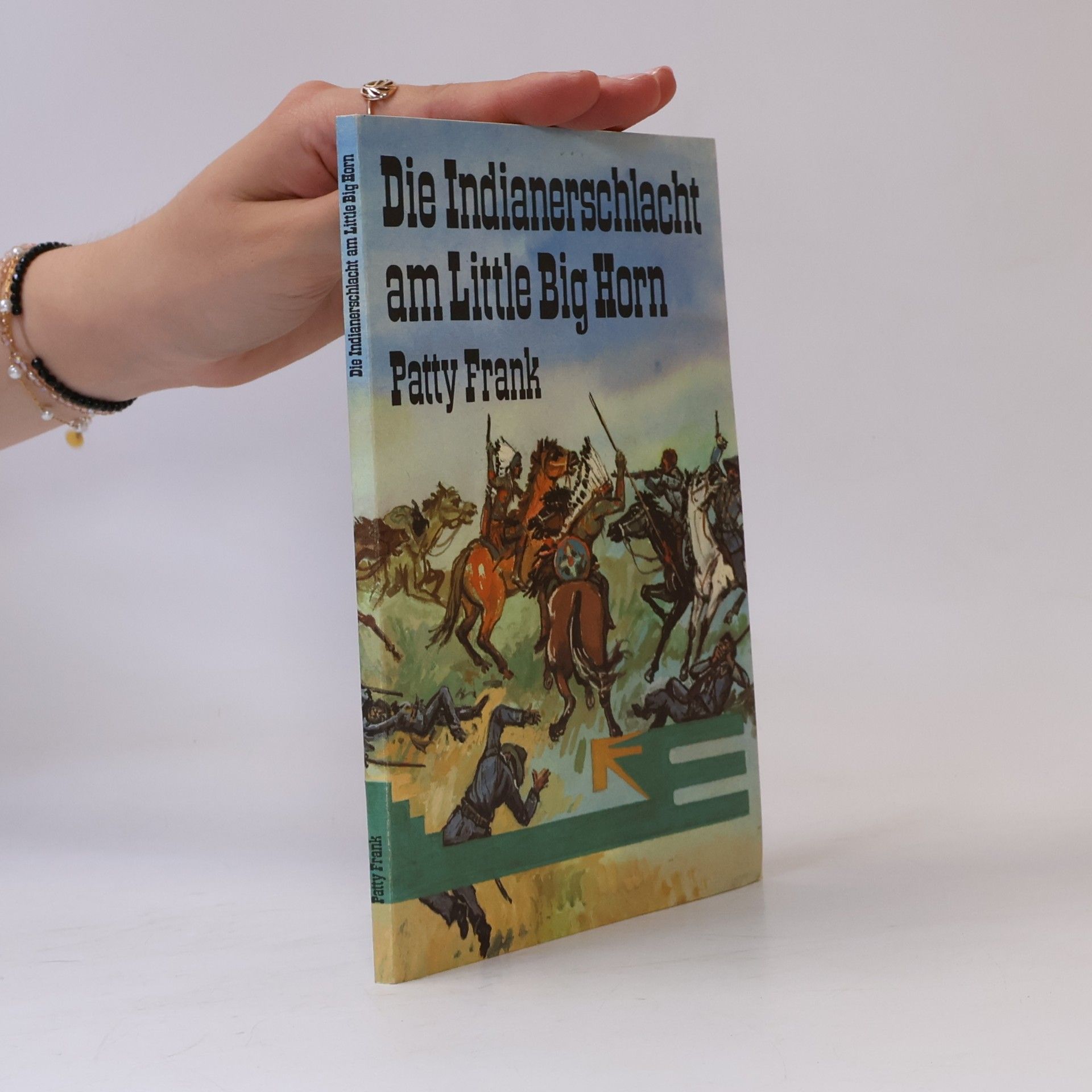 Patty Frank Die indianerschlacht am little big Horn