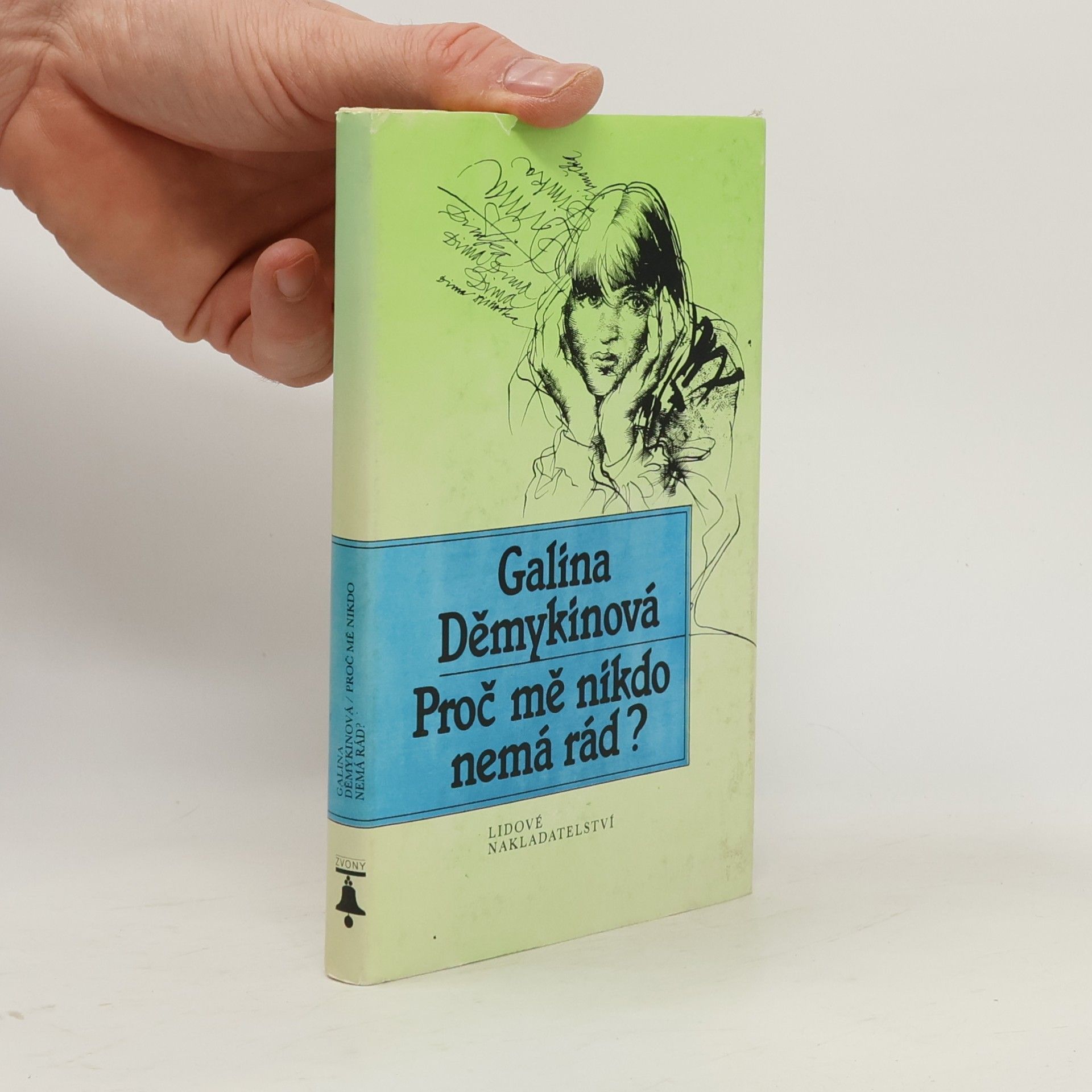 Galina Nikolajevna Demykina Proč mě nikdo nemá rád?