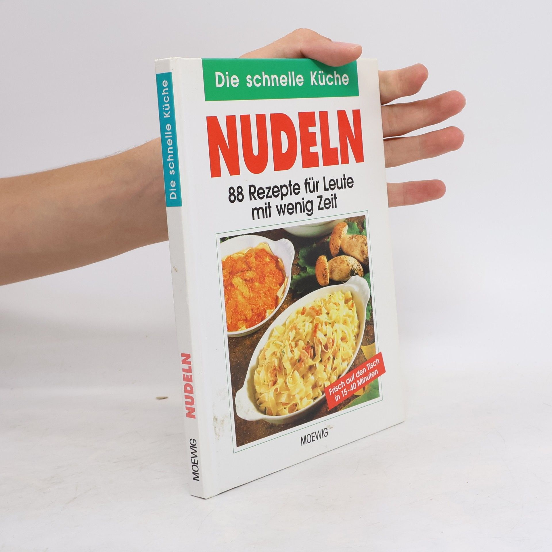 Autorenkollektiv Die schnelle Küche. Nudeln