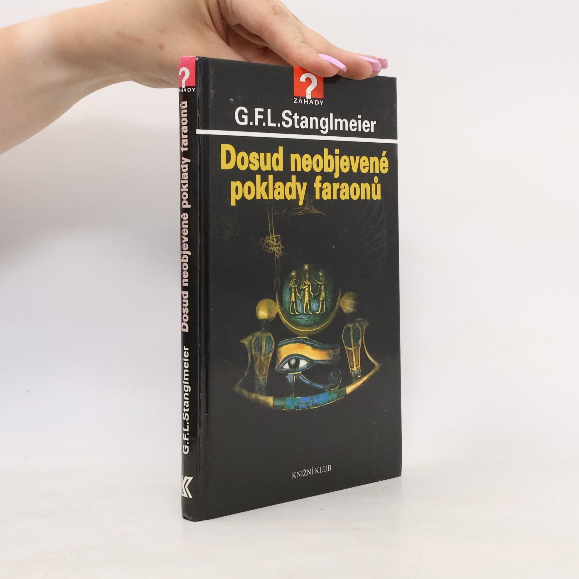 G. F. L. Stanglmeier Dosud neobjevené poklady faraonů