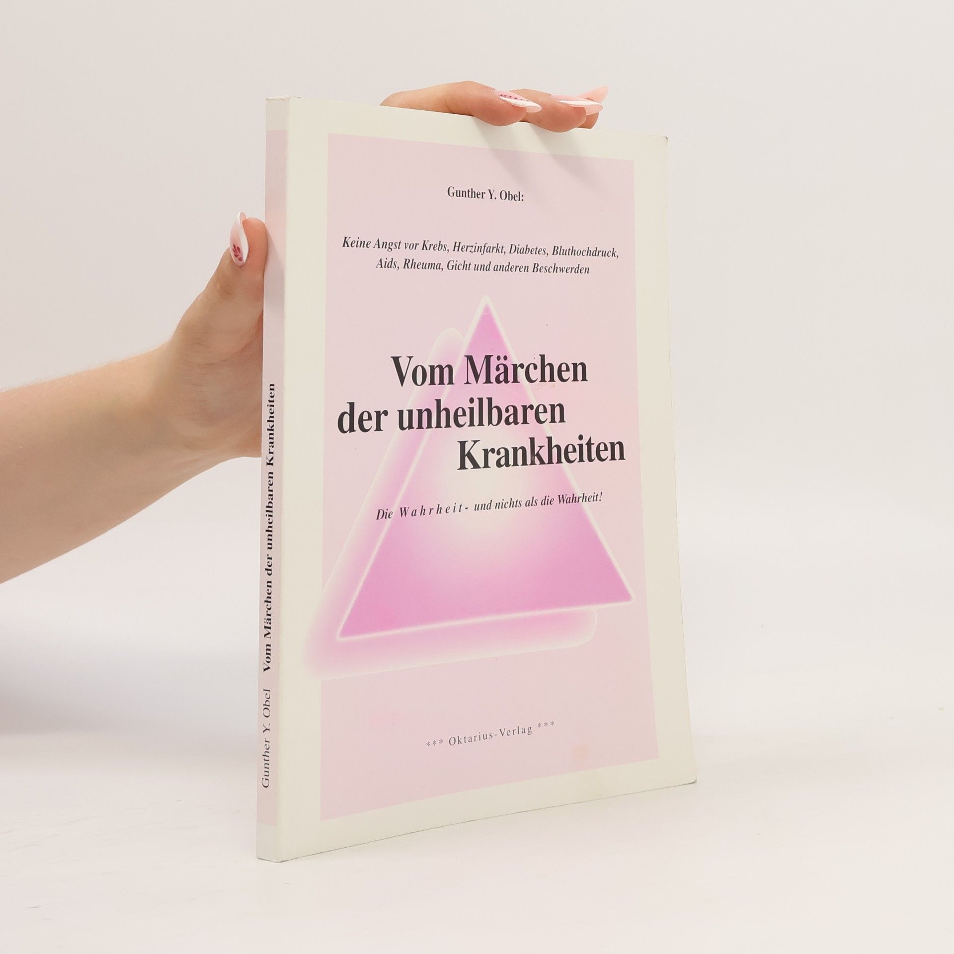 Gunther Y. Obel Vom Märchen der unheilbaren Krankheiten