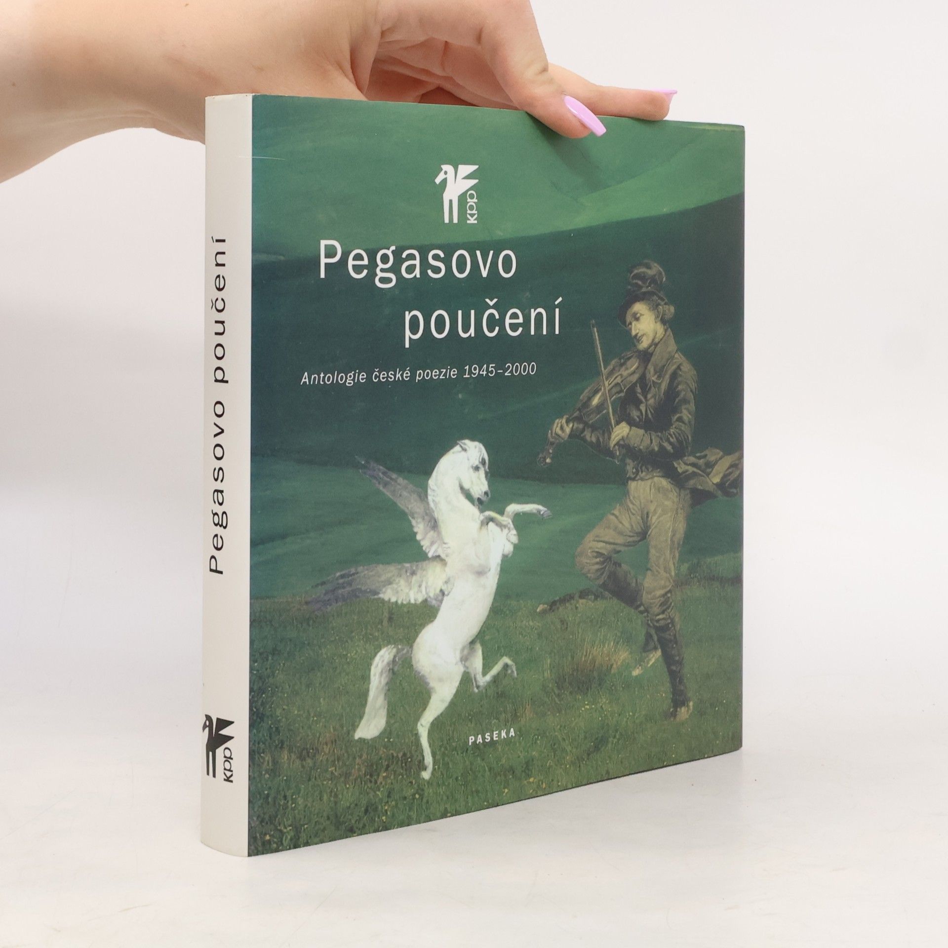 Petr A. Bílek Pegasovo poučení : antologie české poezie 1945-2000