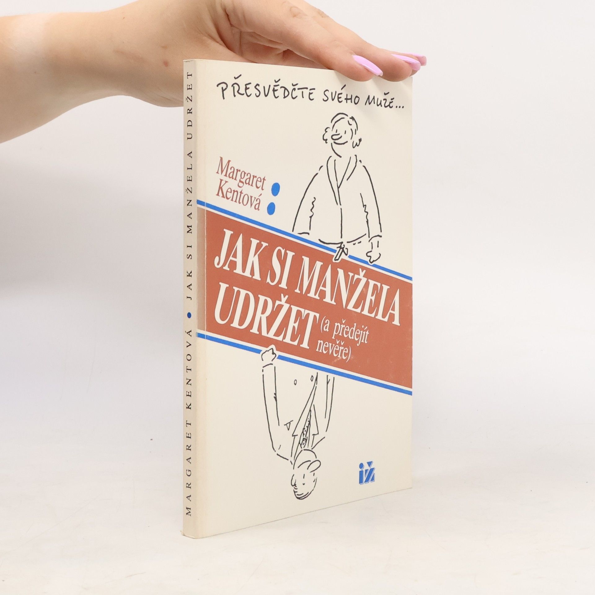 Margaret Kent Jak si manžela udržet (a předejít nevěře)