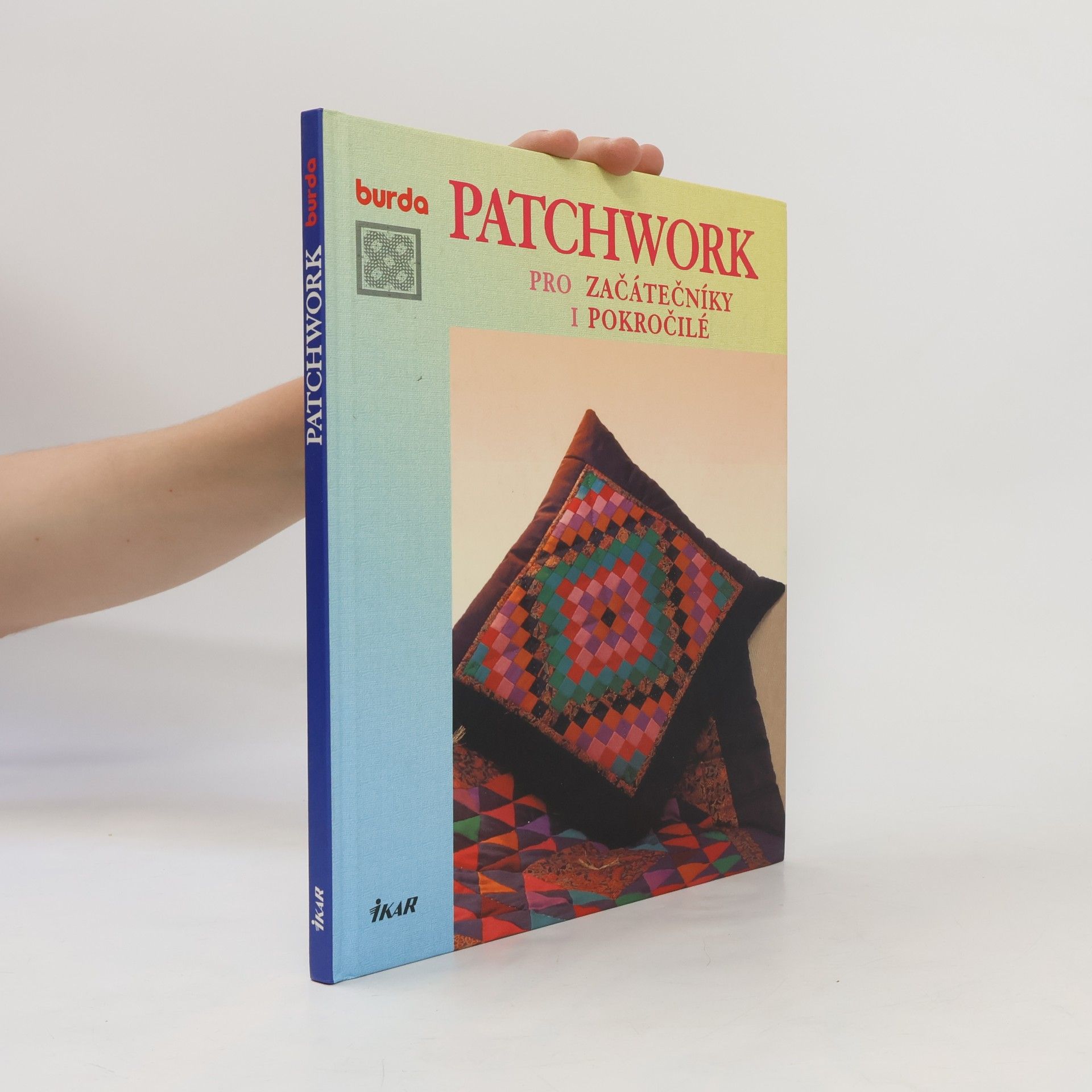 Kolektiv autorů Patchwork pro začátečníky i pokročilé