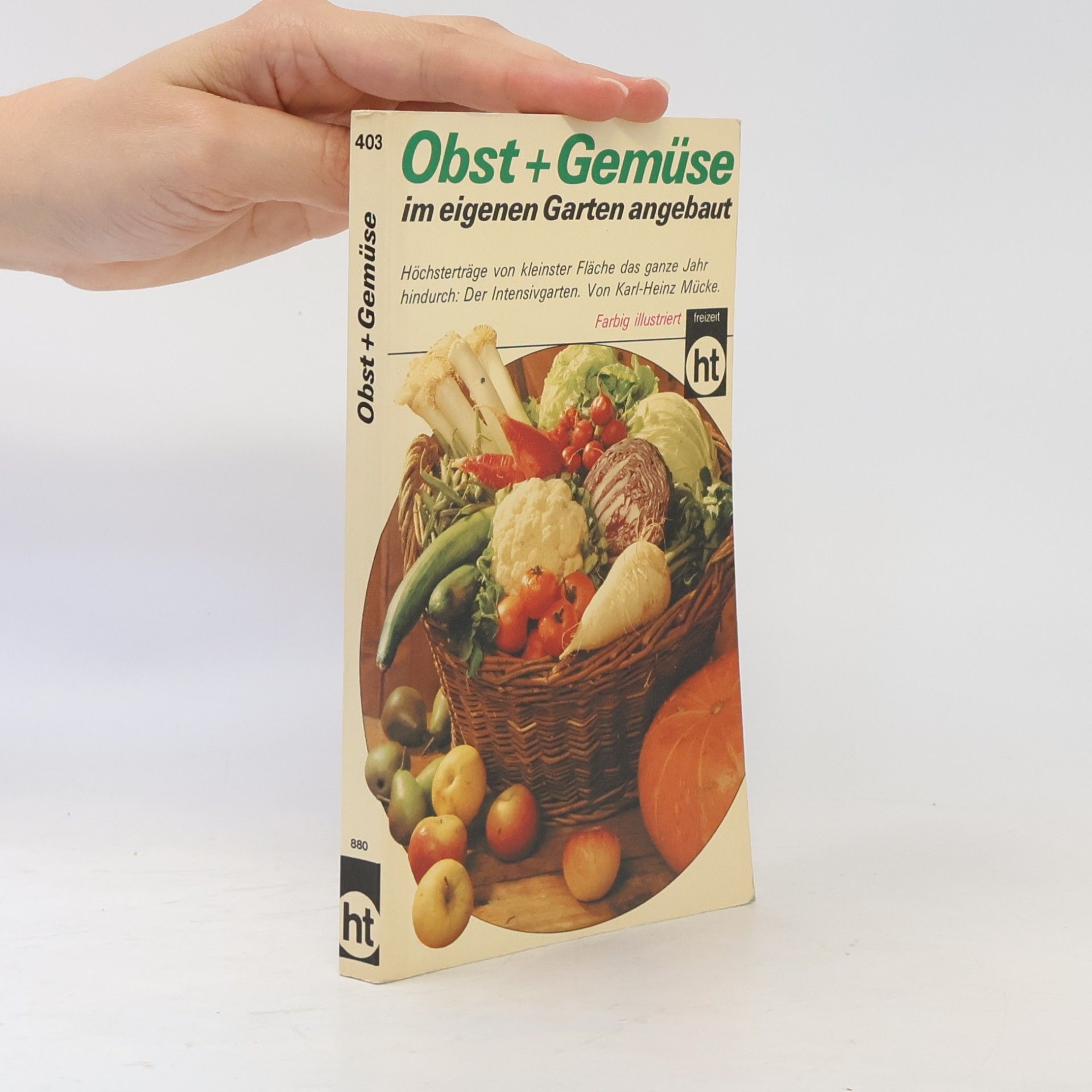 Karl-Heinz Mücke Obst + Gemüse im eigenen Garten angebaut