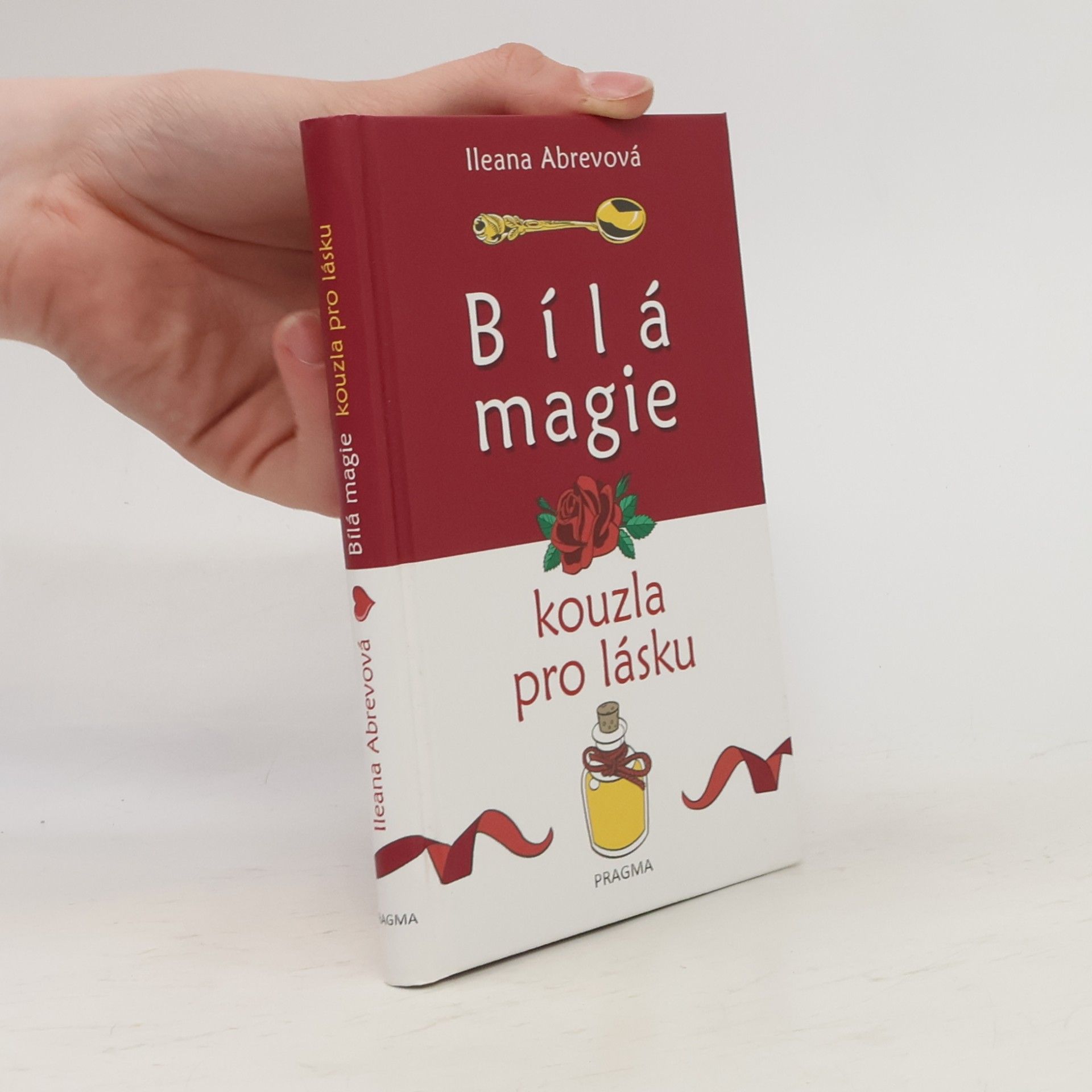 Ileana Abrev Bílá magie. Kouzla pro lásku