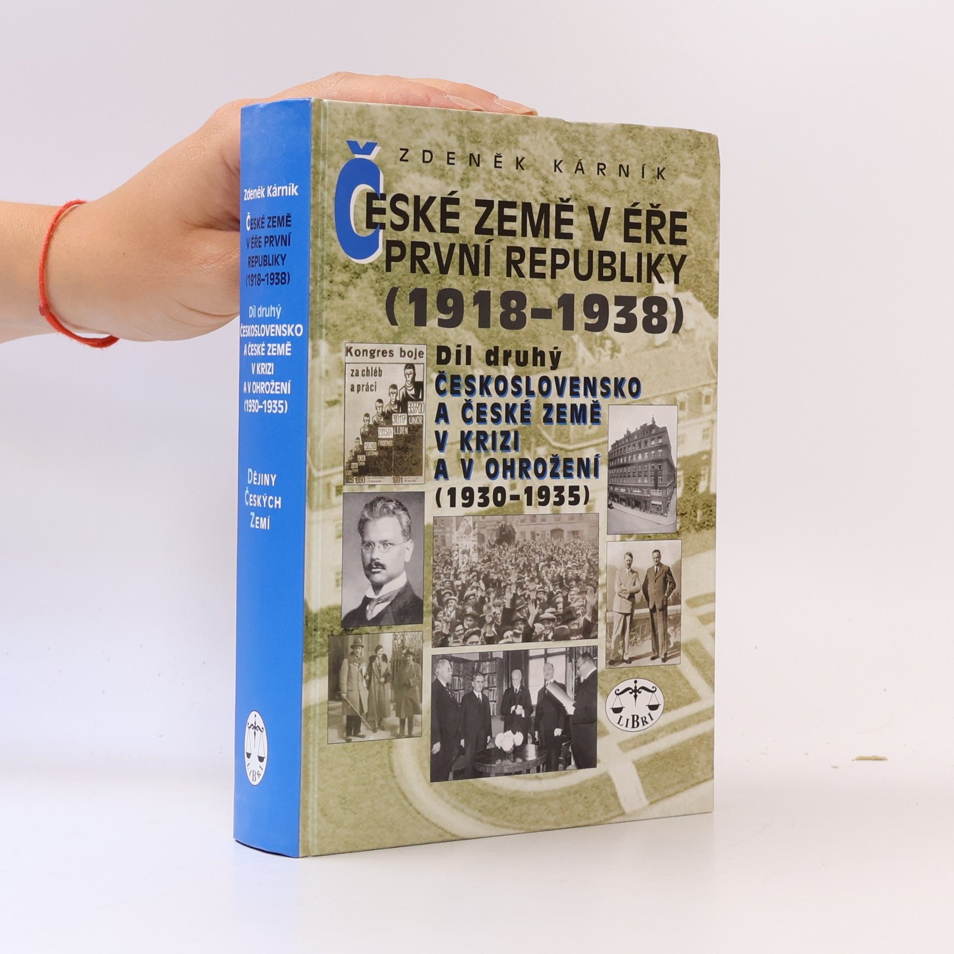 Zdeněk Kárník České země v éře první republiky (1918 - 1938) II.: Československo a České země v krizi a v ohrožení (1930–1935)