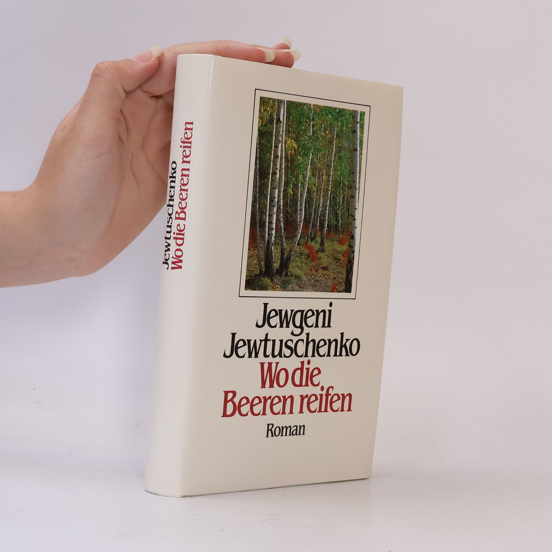 Jevgenij Aleksandrovič Jevtušenko Wo die Beeren reifen