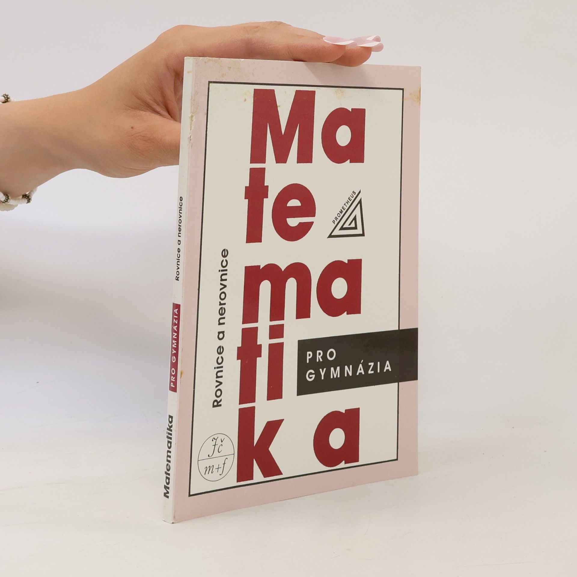 Leo Boček Matematika pro gymnázia. Rovnice a nerovnice