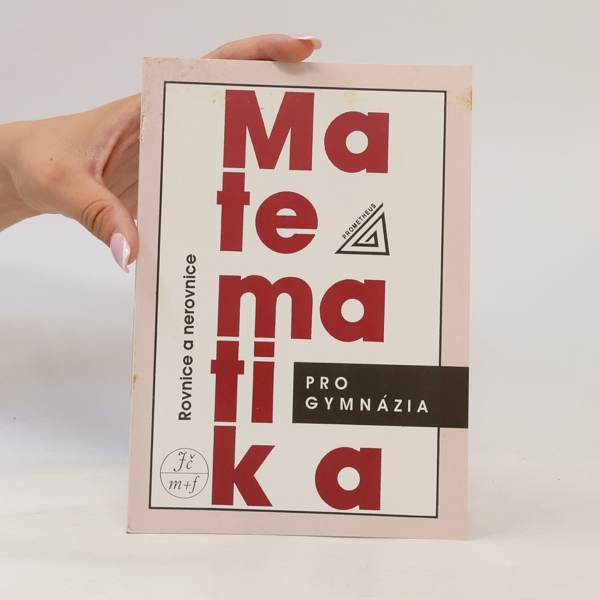 Leo Boček Matematika pro gymnázia. Rovnice a nerovnice