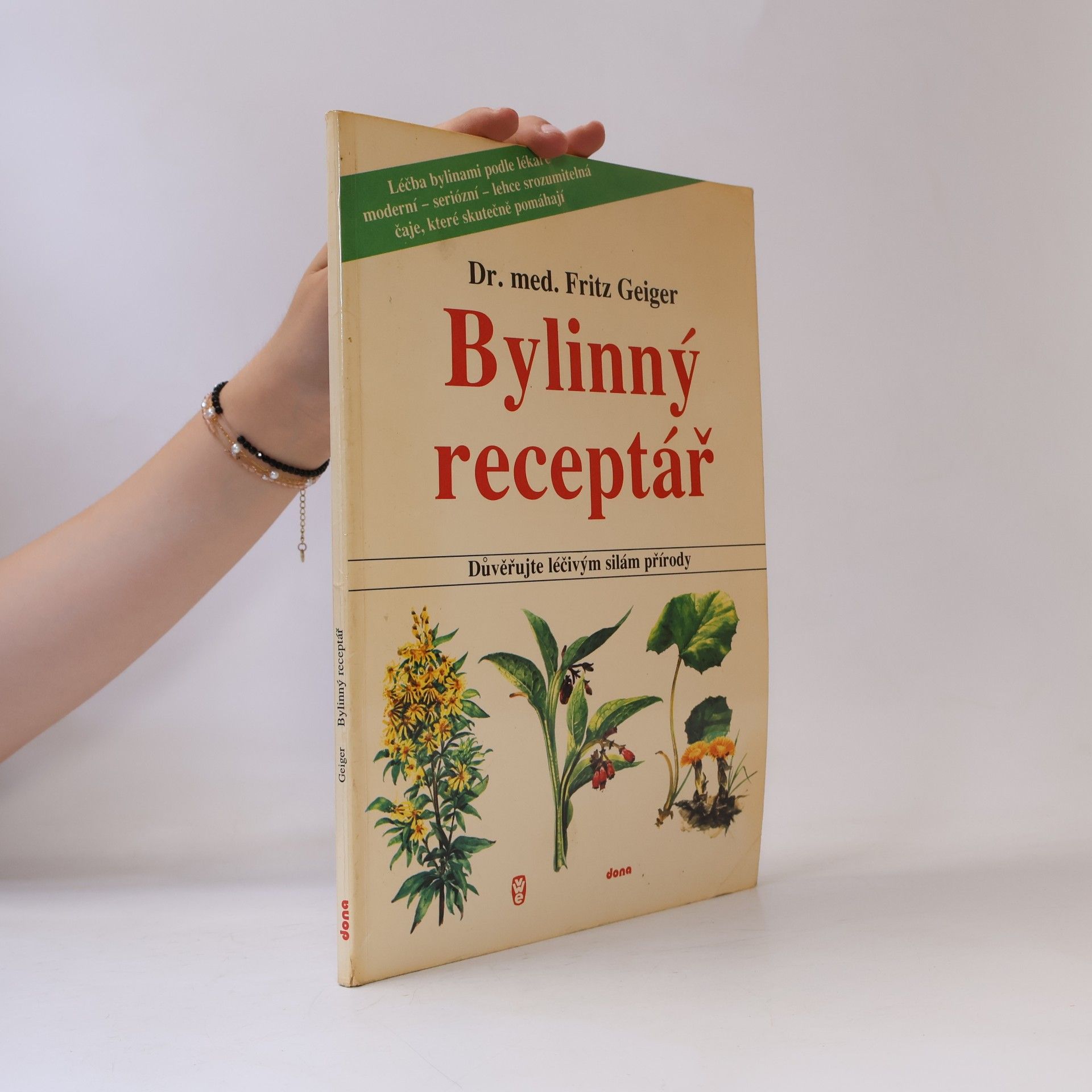 Fritz Geiger Bylinný receptář. Důvěřujte léčivým silám přírody