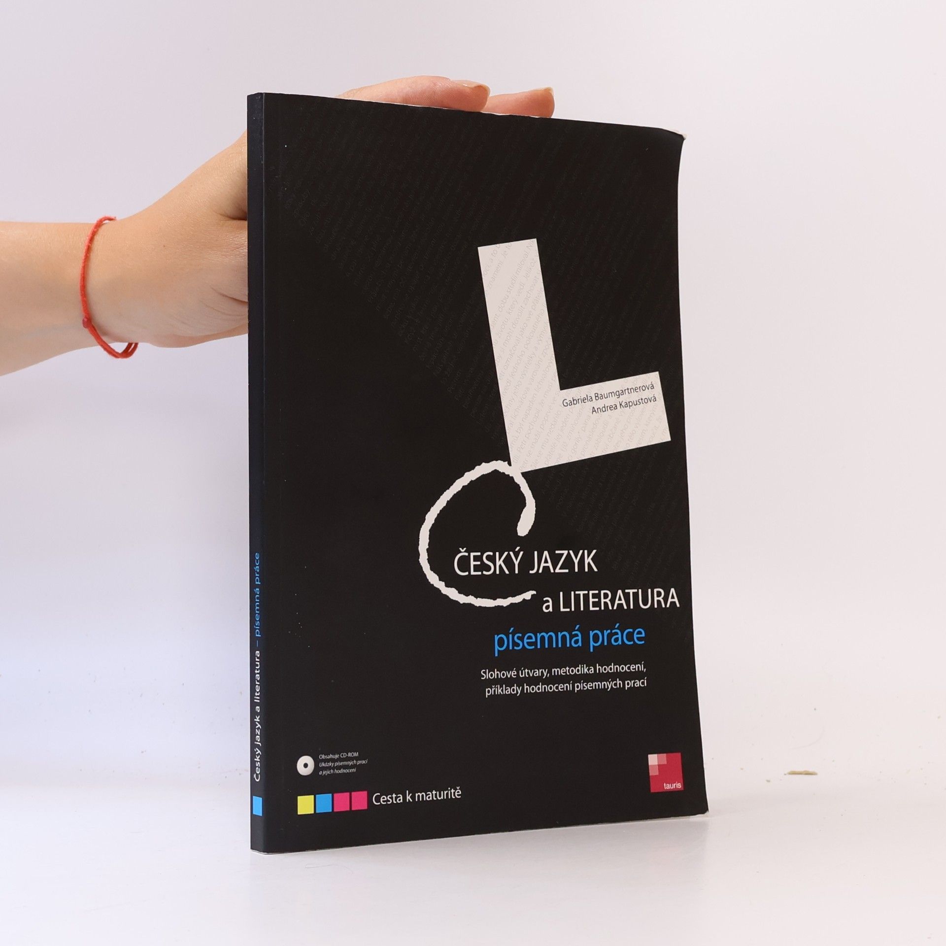 Gabriela Baumgartner Český jazyk a literatura : písemná práce : slohové útvary, metodika hodnocení, příklady hodnocení písemných prací