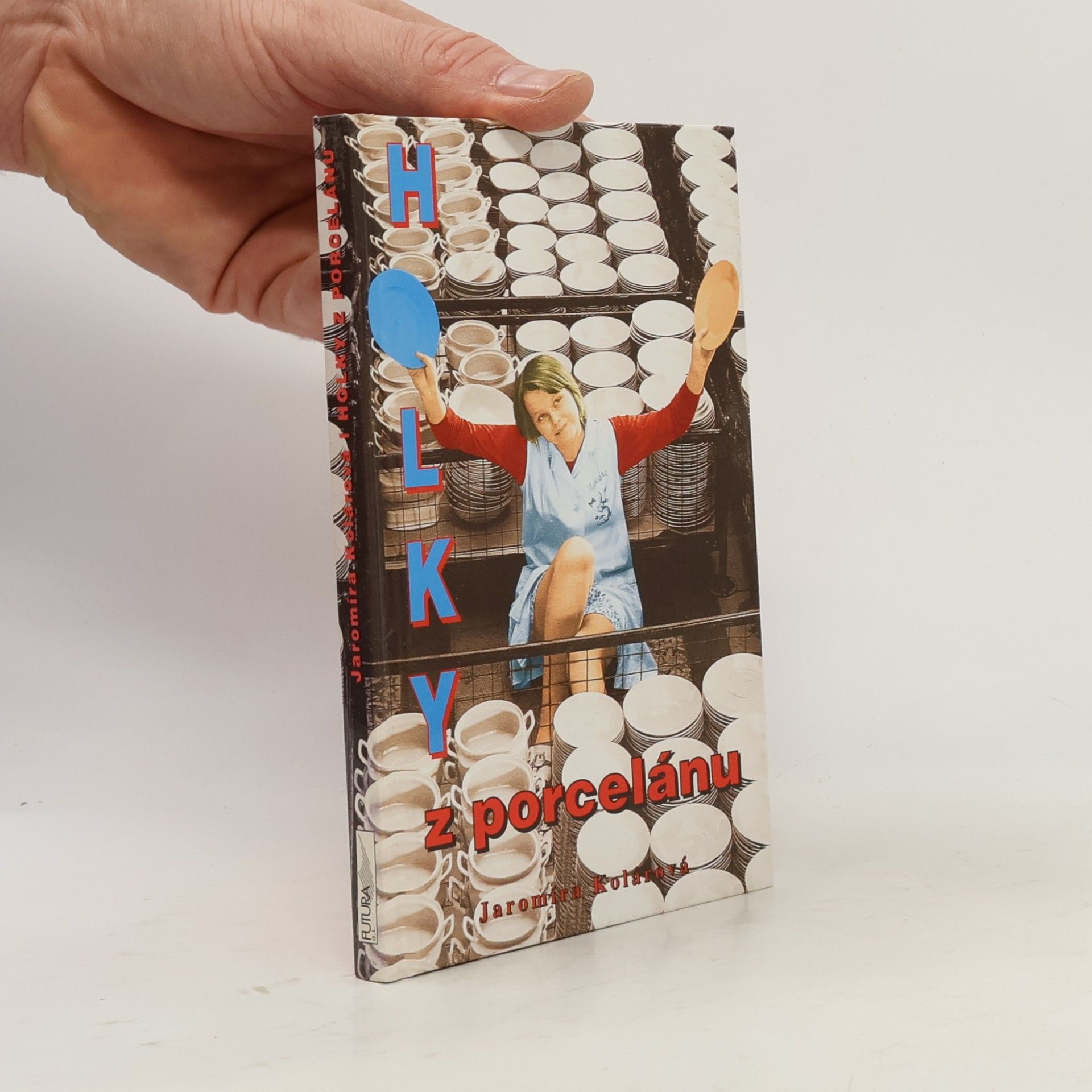 Jaromíra Kolárová Holky z porcelánu
