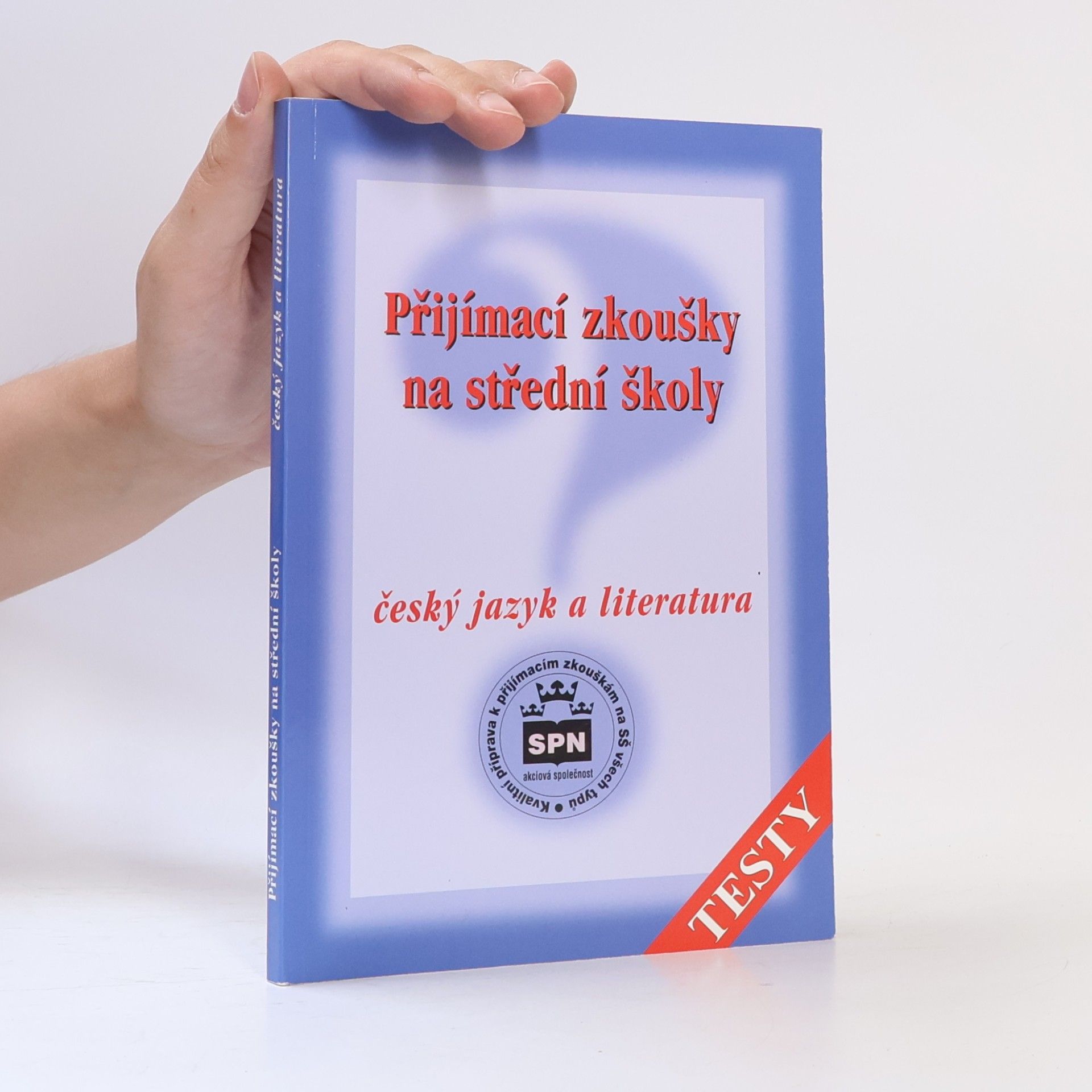Kolektív autorov Přijímací zkoušky na střední školy : český jazyk a literatura